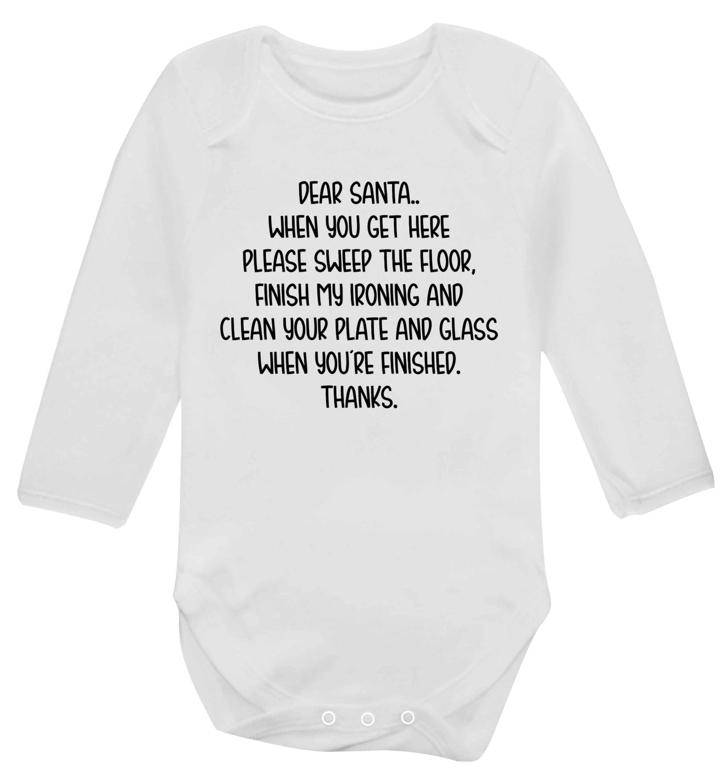 Dear Santa sweep the floor, clean your plate Baby Vest long sleeved white 6-12 months