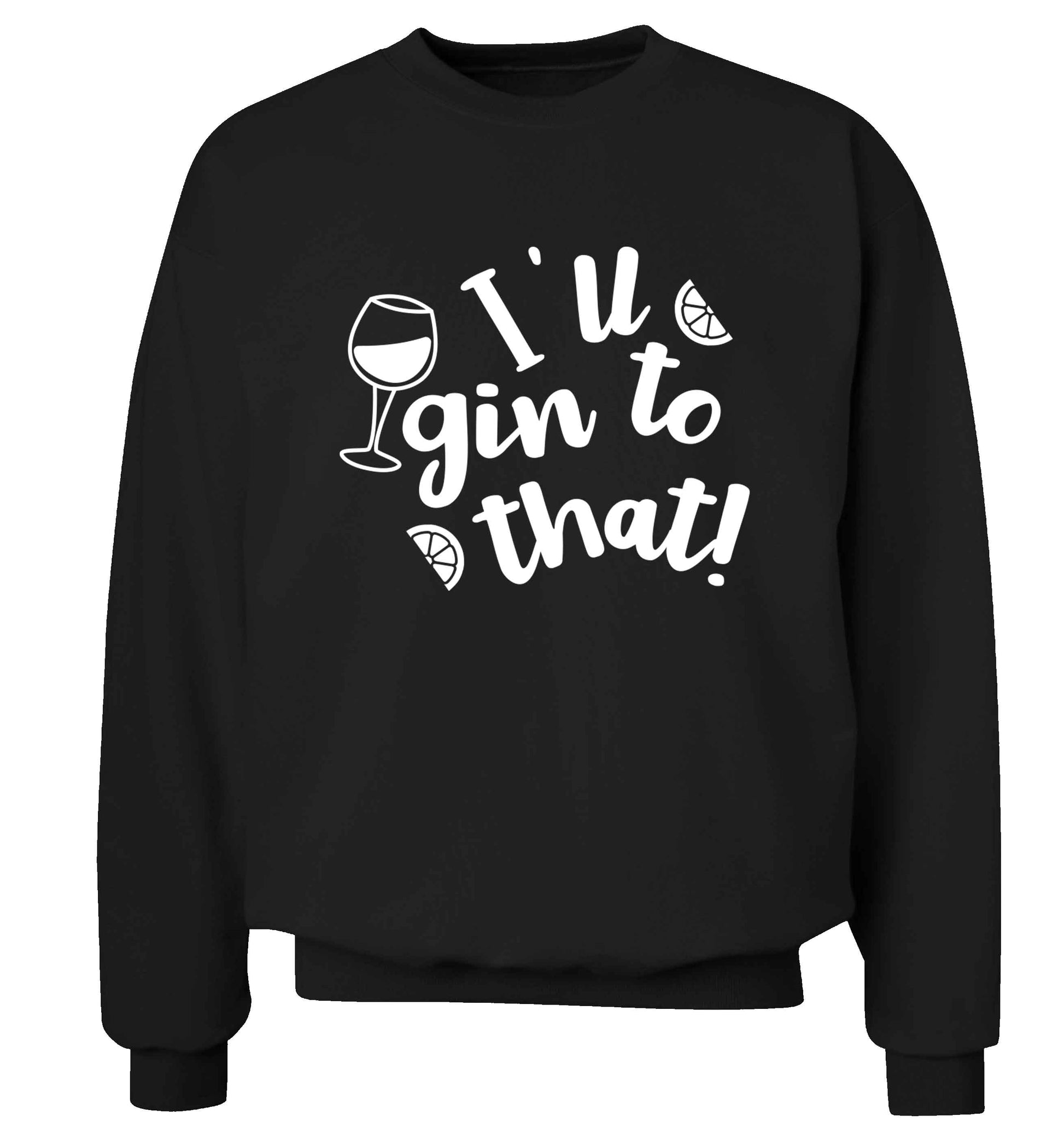 I'll gin to that! Adult's unisex black Sweater 2XL