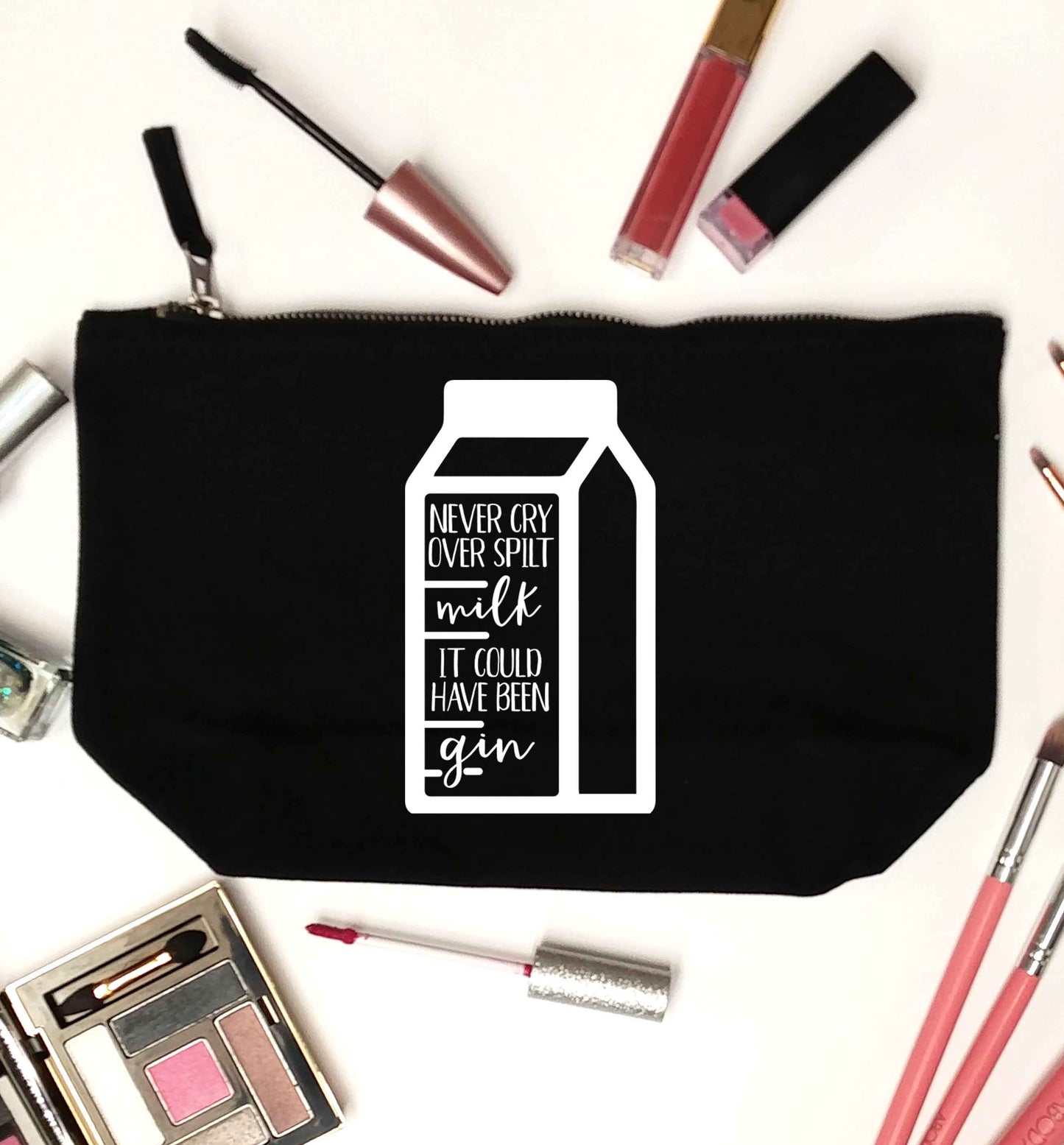 Never cry over spilt milk, it could have been gin black makeup bag