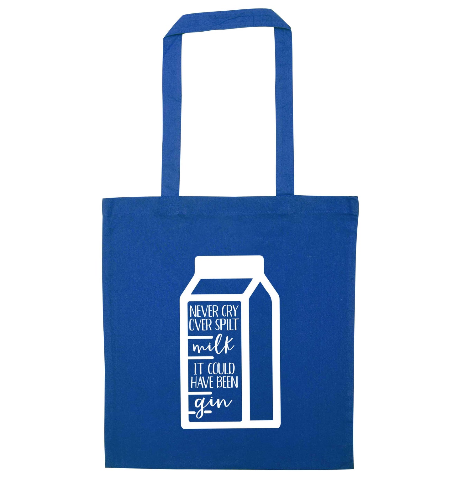 Never cry over spilt milk, it could have been gin blue tote bag