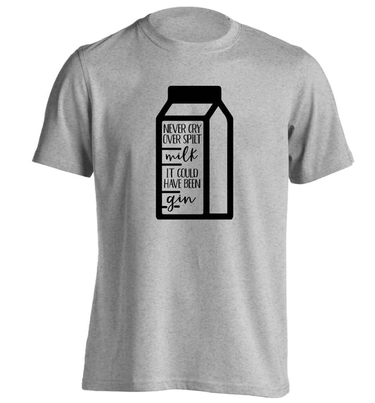 Never cry over spilt milk, it could have been gin adults unisex grey Tshirt 2XL