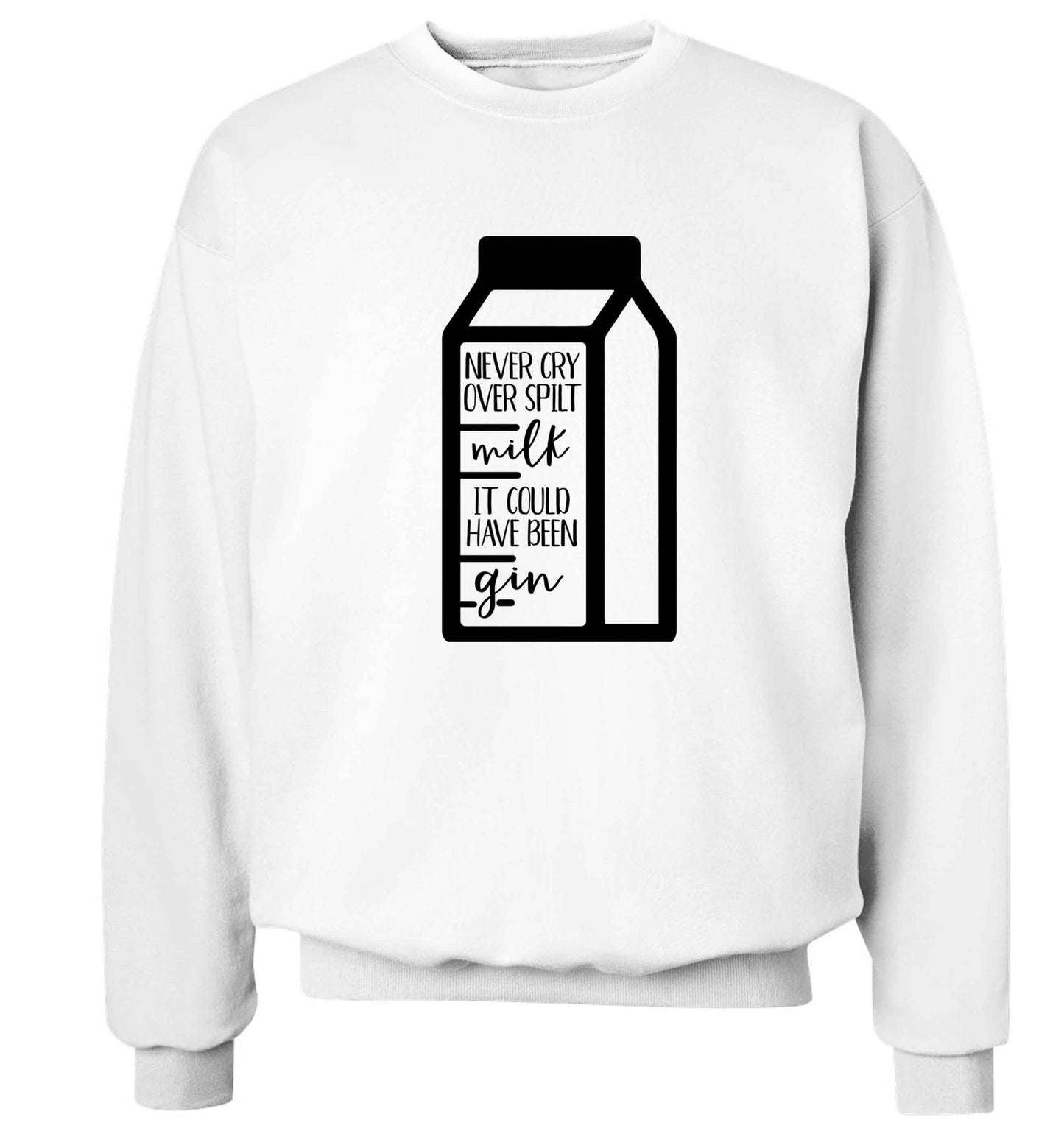 Never cry over spilt milk, it could have been gin Adult's unisex white Sweater 2XL
