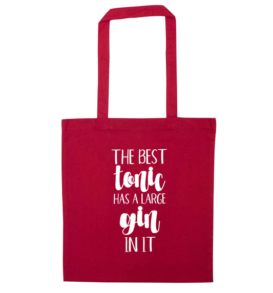 The best tonic has a large gin in it red tote bag