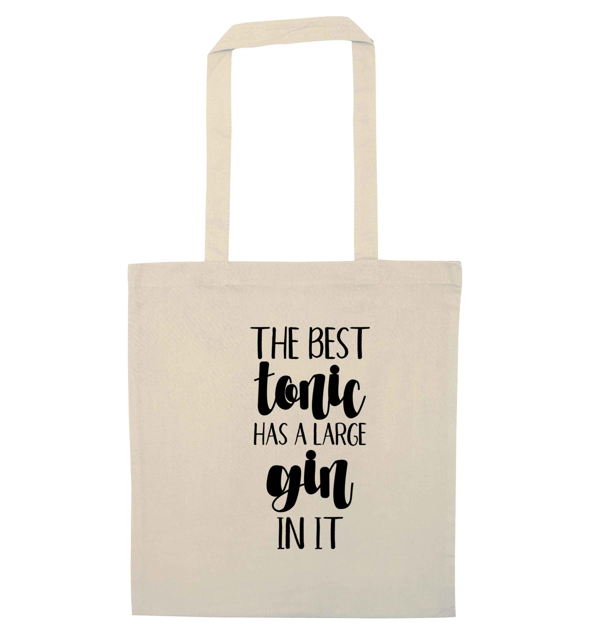 The best tonic has a large gin in it natural tote bag