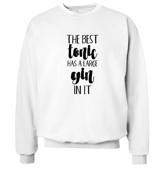 The best tonic has a large gin in it Adult's unisex white Sweater 2XL