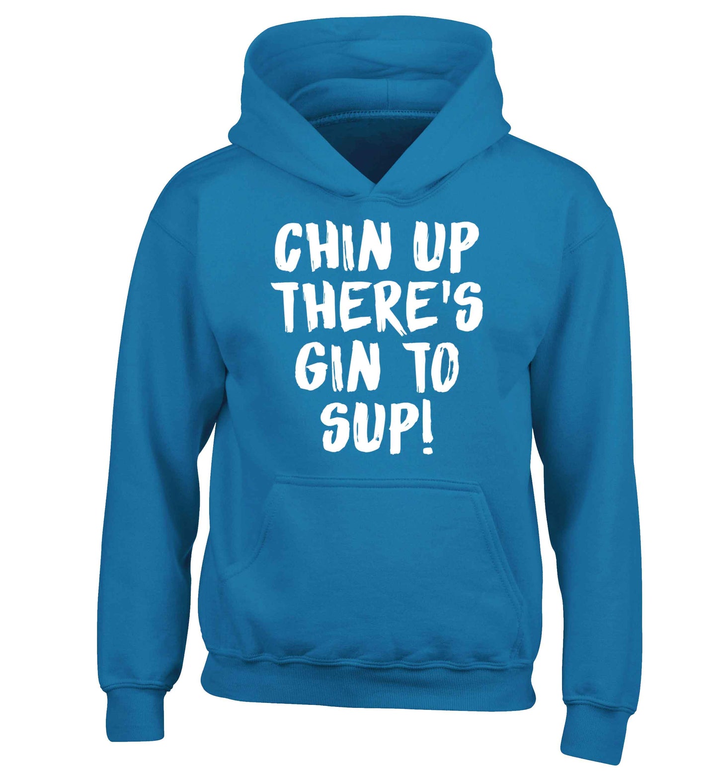 Chin up there's gin to sup children's blue hoodie 12-13 Years
