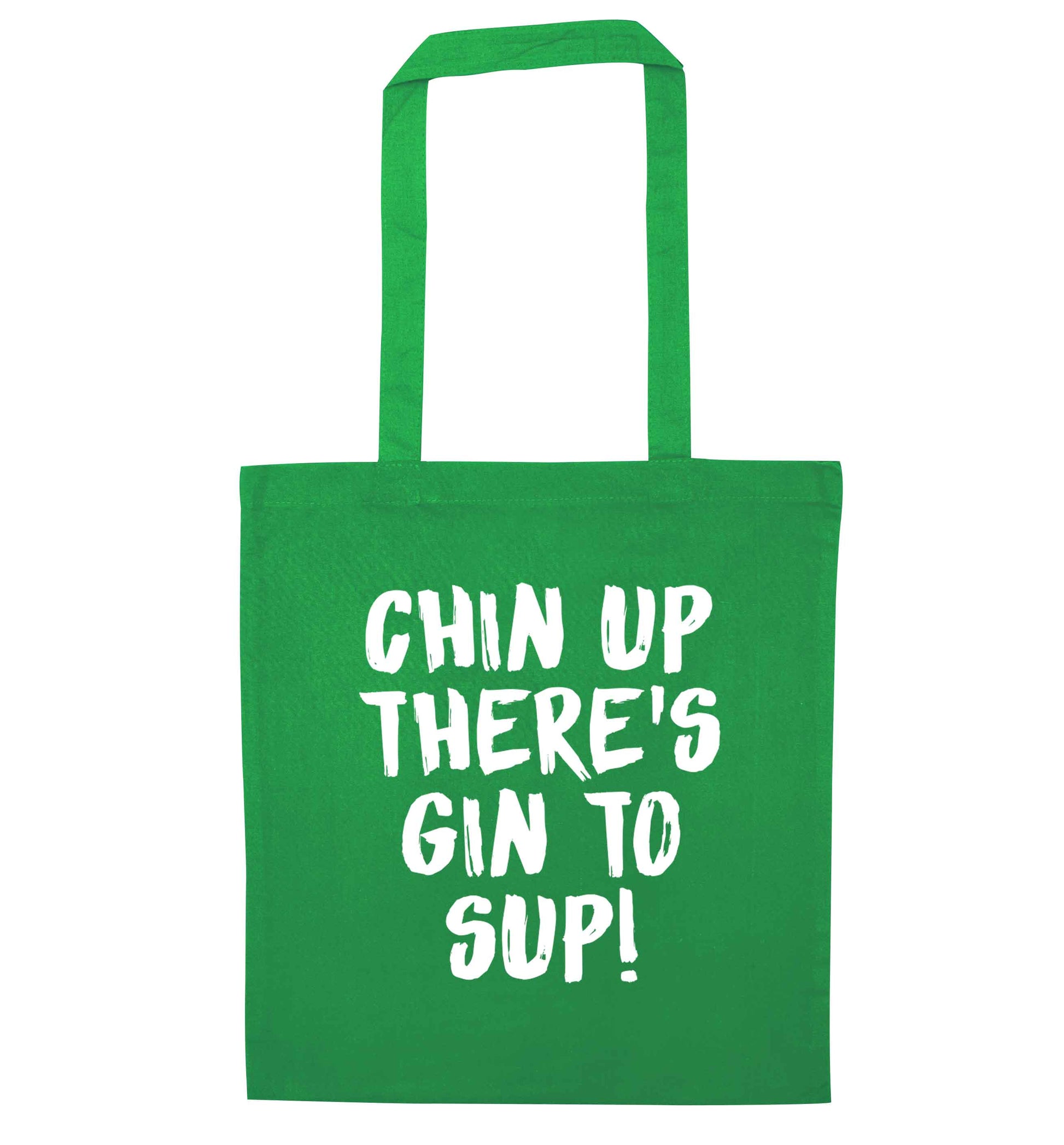Chin up there's gin to sup green tote bag