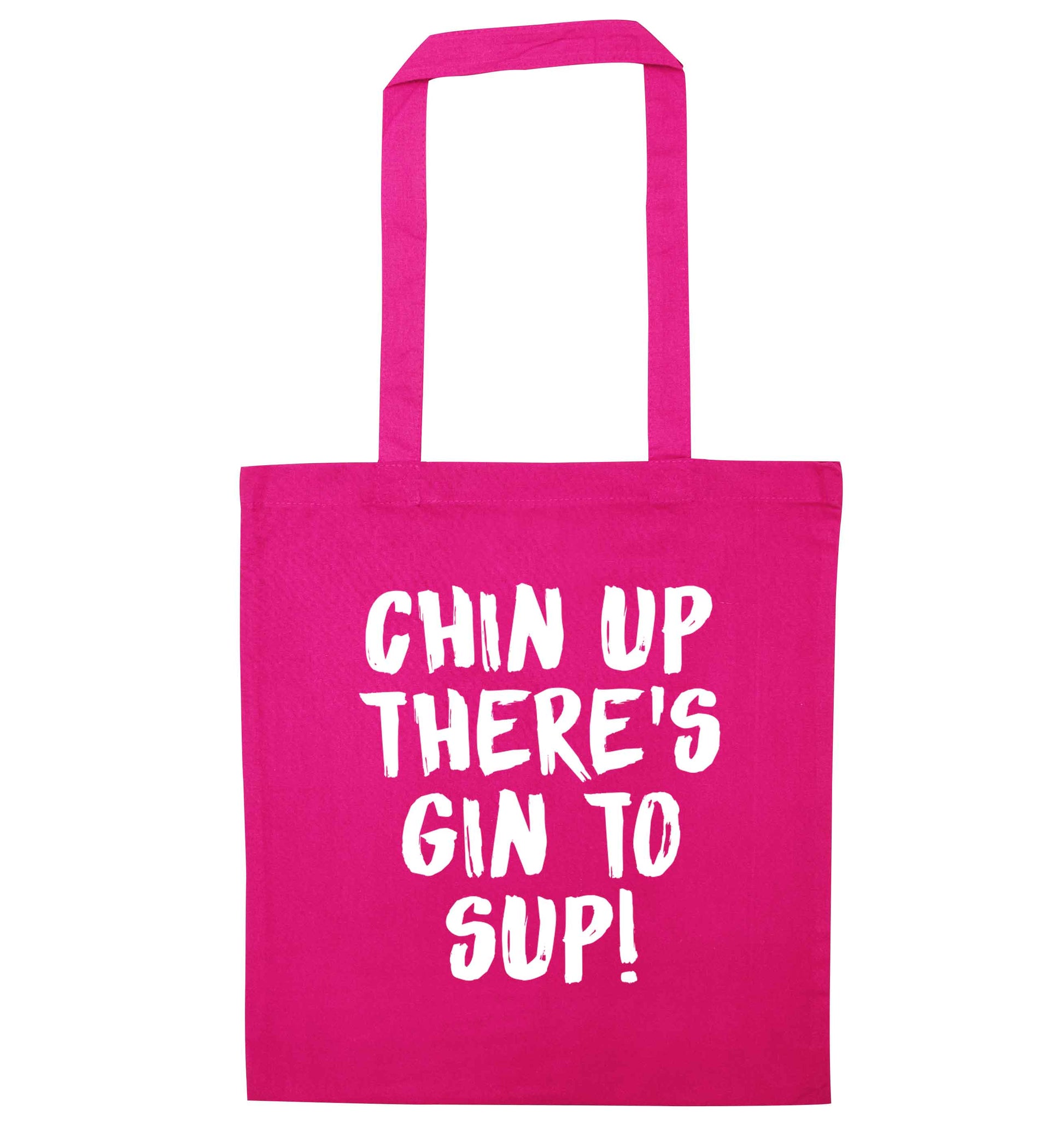 Chin up there's gin to sup pink tote bag