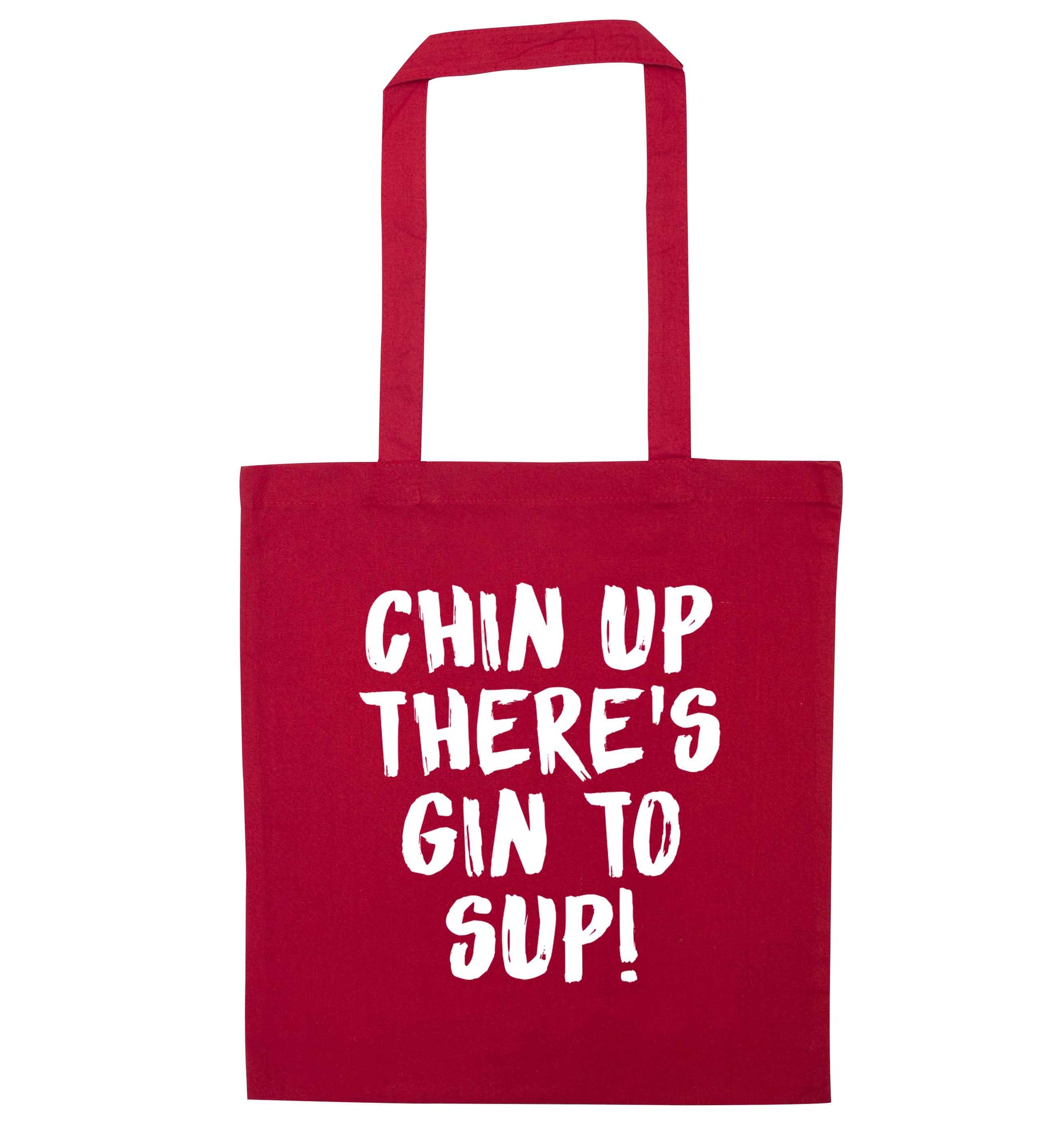 Chin up there's gin to sup red tote bag