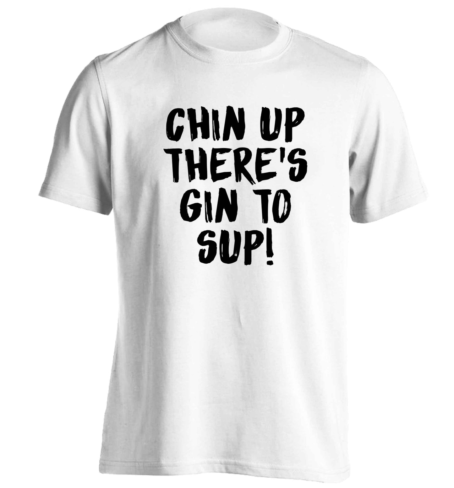 Chin up there's gin to sup adults unisex white Tshirt 2XL