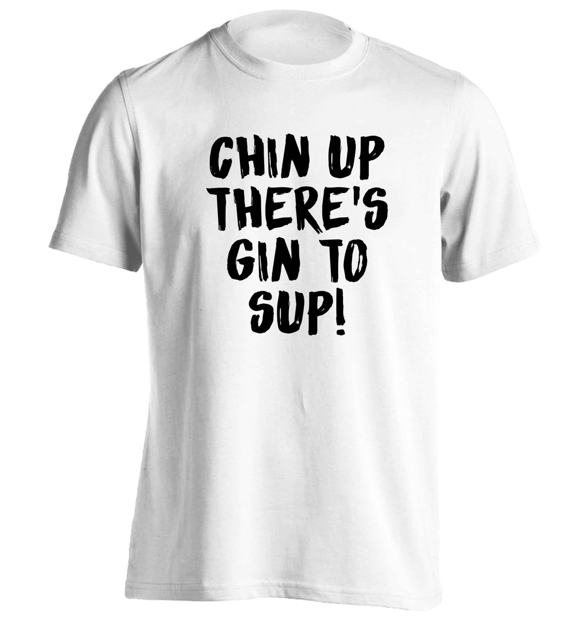 Chin up there's gin to sup adults unisex white Tshirt 2XL