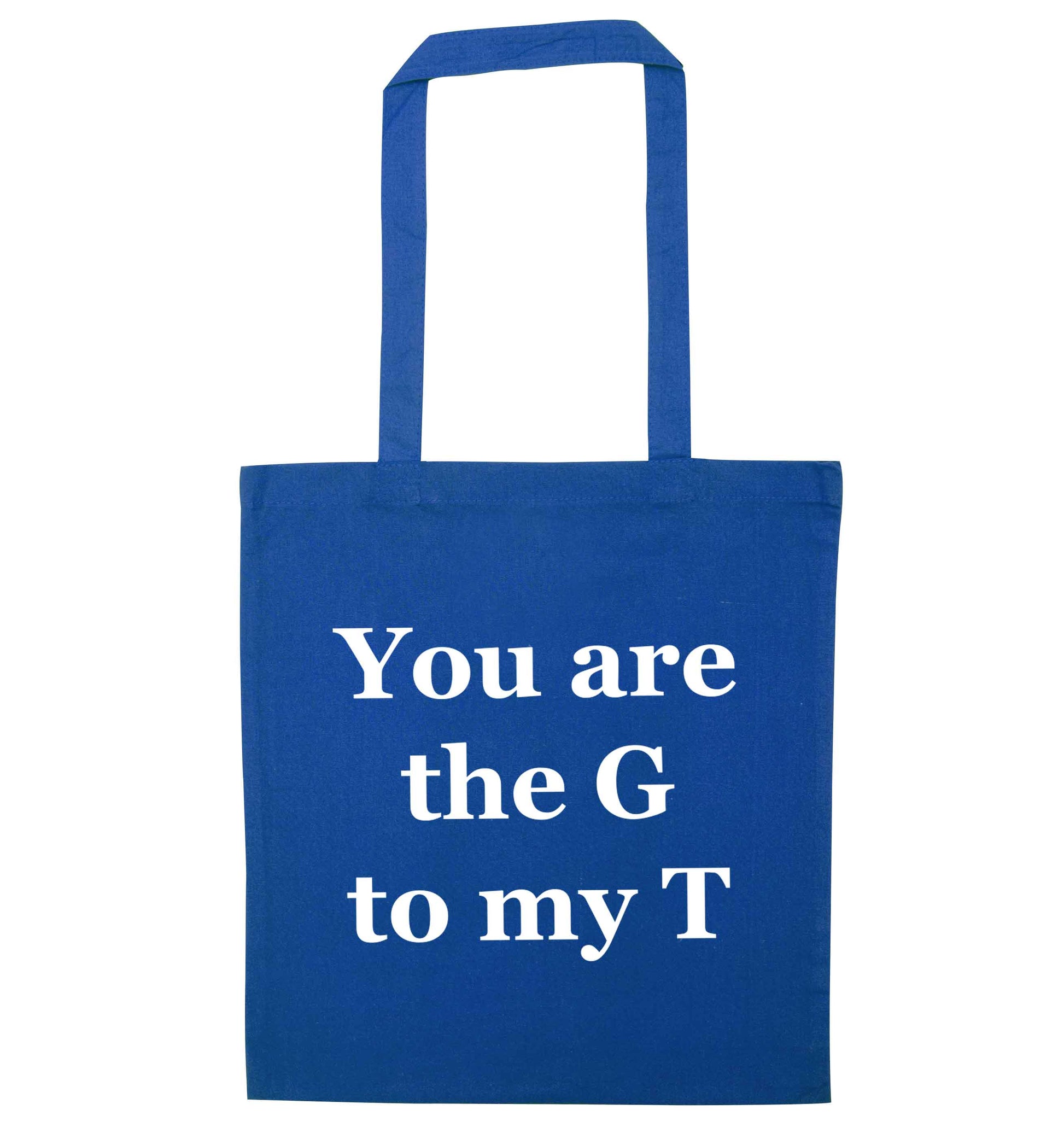 You are the G to my T blue tote bag