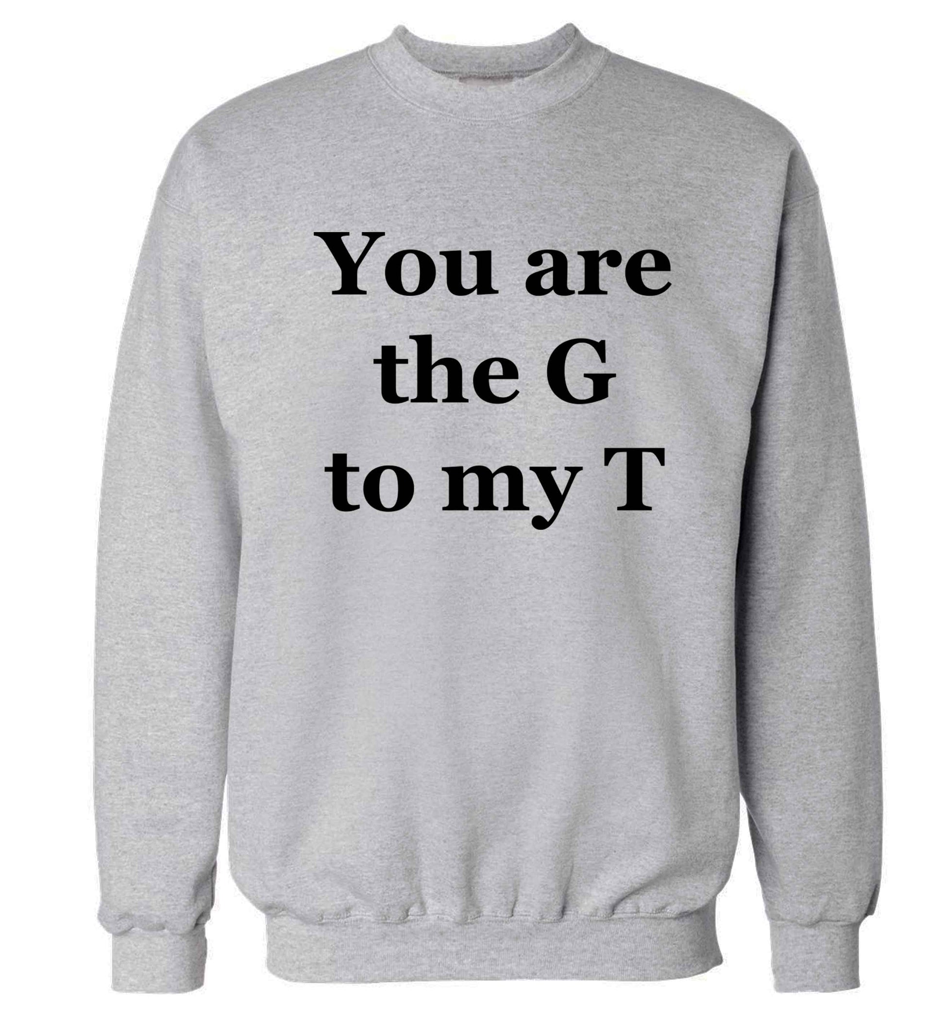 You are the G to my T Adult's unisex grey Sweater 2XL