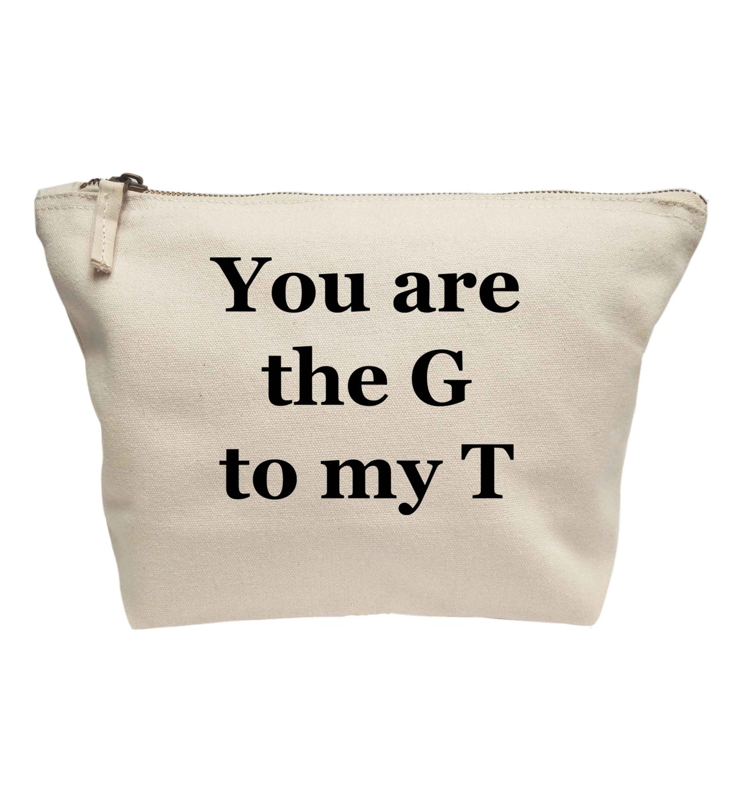 You are the G to my T | makeup / wash bag