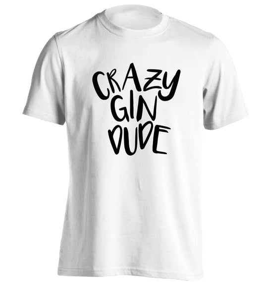 Crazy gin dude adults unisex white Tshirt 2XL