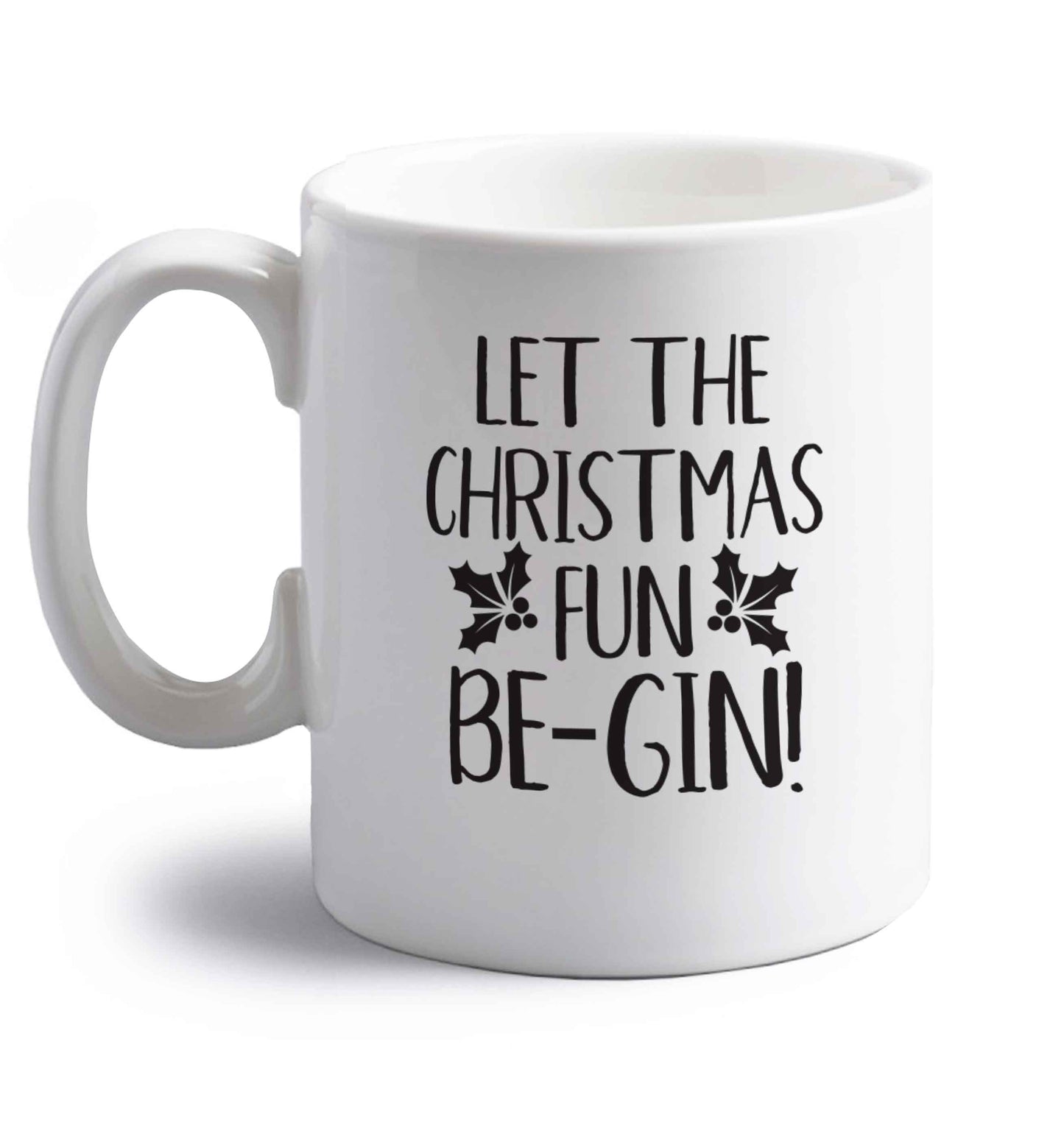 Let the christmas fun be-gin right handed white ceramic mug 