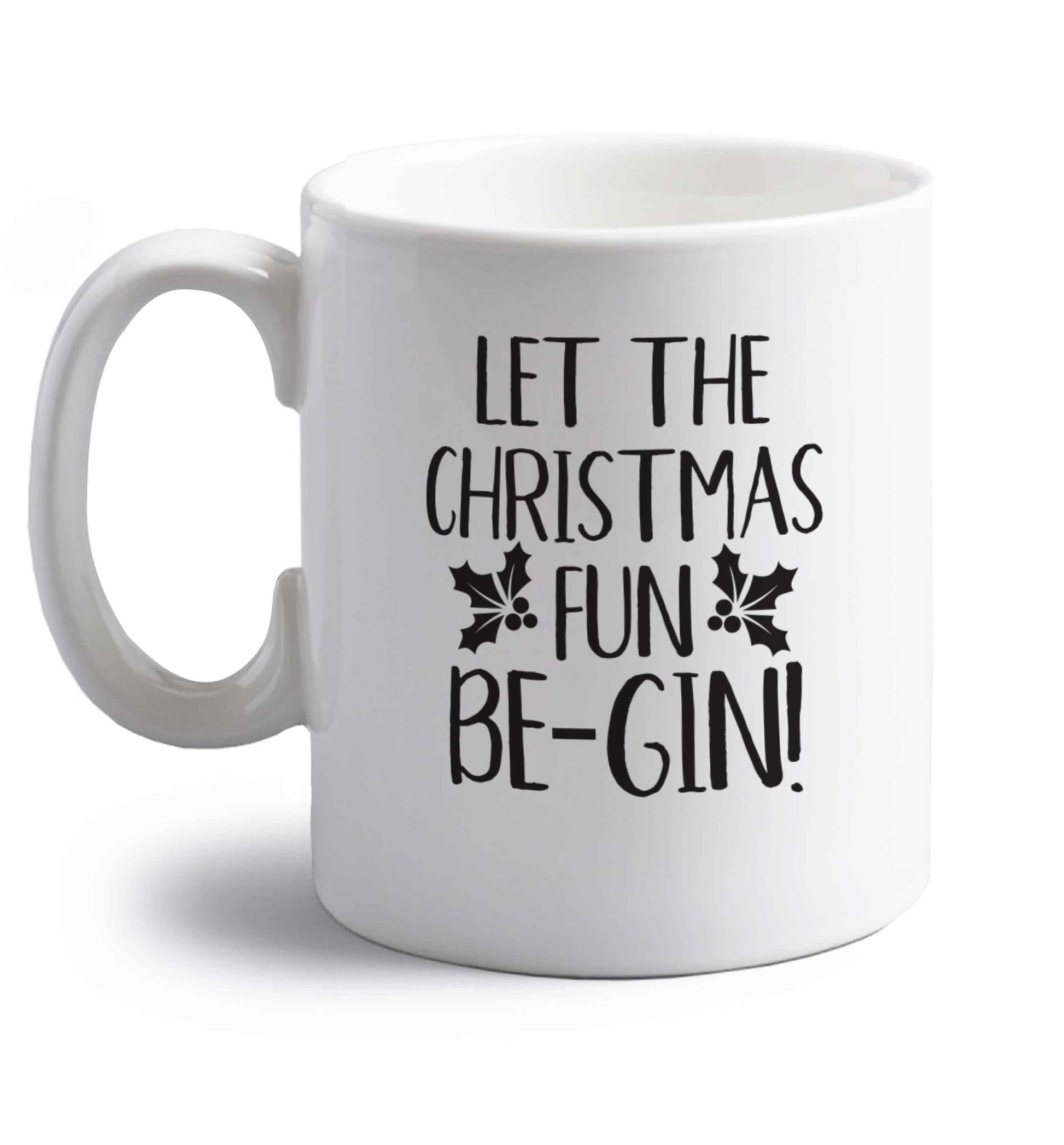 Let the christmas fun be-gin right handed white ceramic mug 