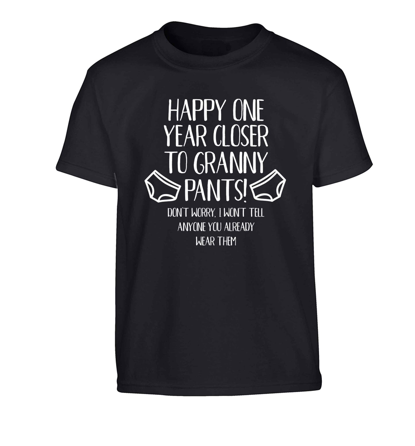 Happy one year closer to granny pants Children's black Tshirt 12-13 Years
