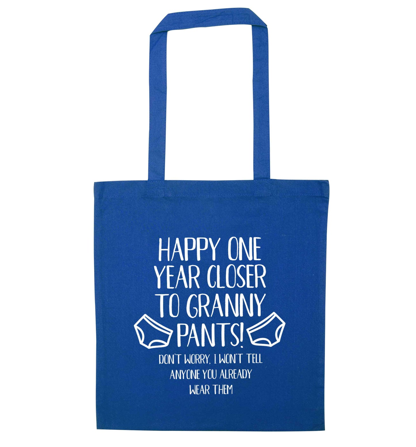 Happy one year closer to granny pants blue tote bag