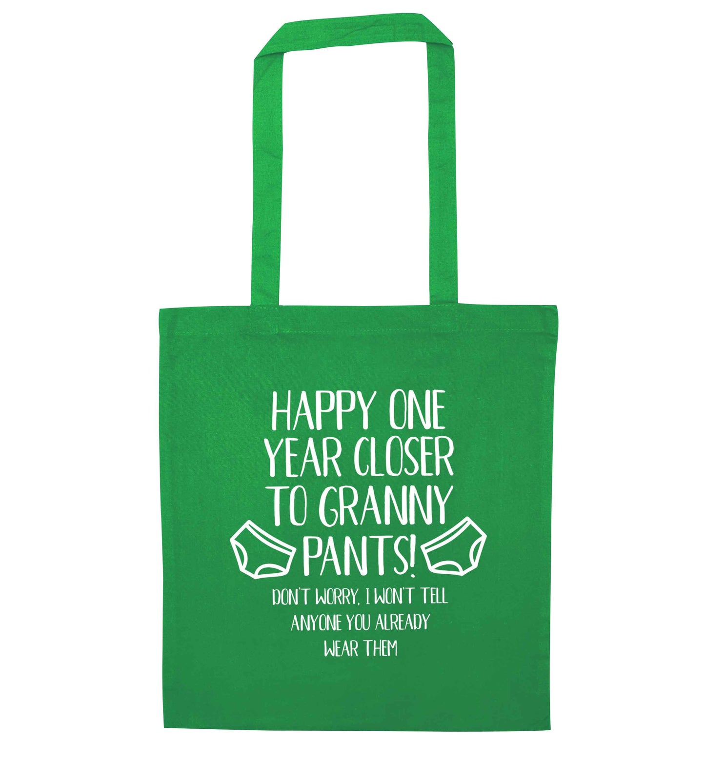 Happy one year closer to granny pants green tote bag