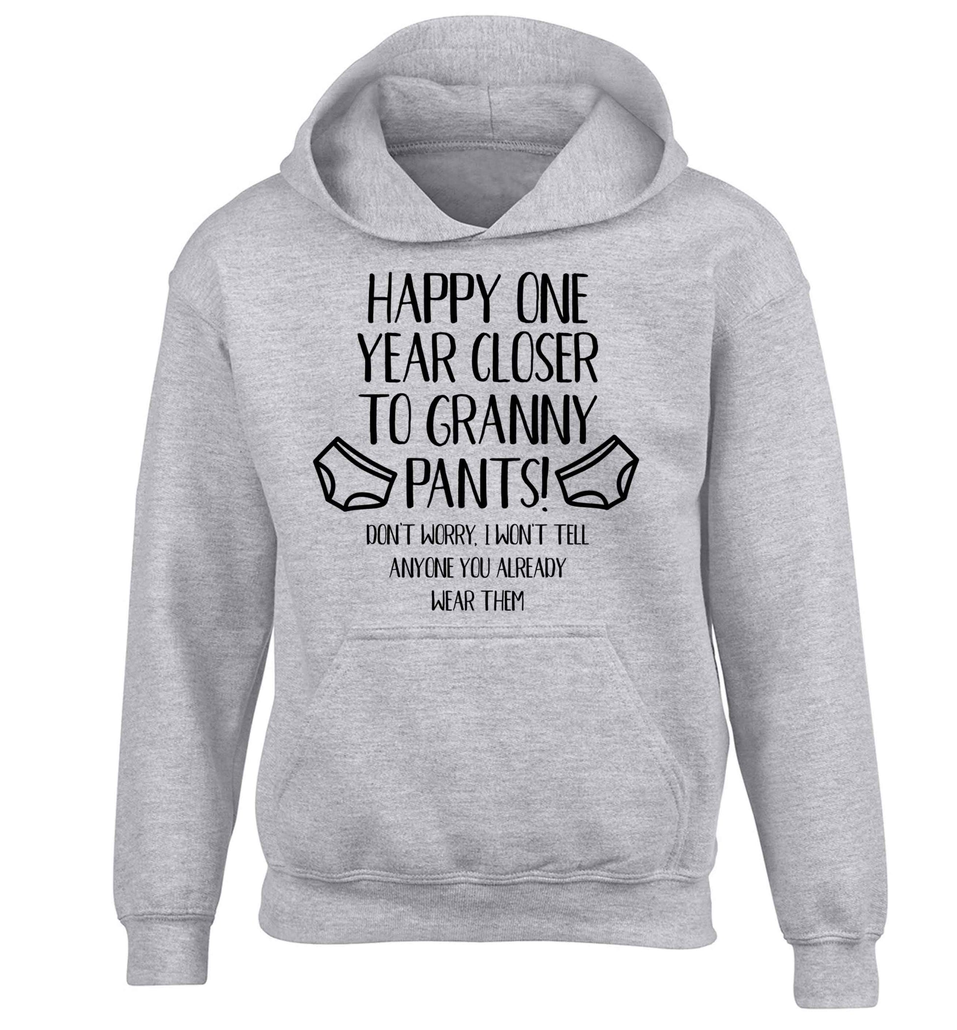 Happy one year closer to granny pants children's grey hoodie 12-13 Years
