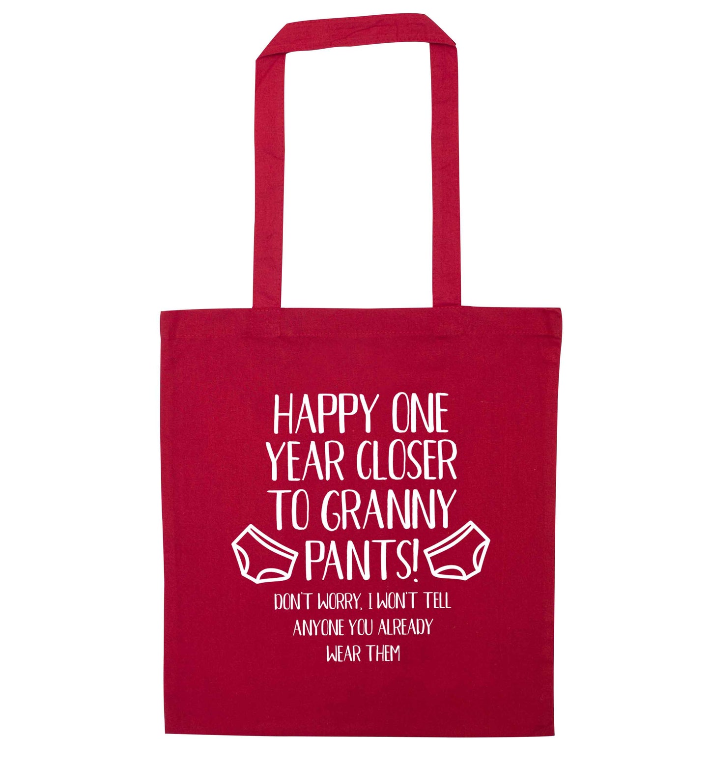 Happy one year closer to granny pants red tote bag