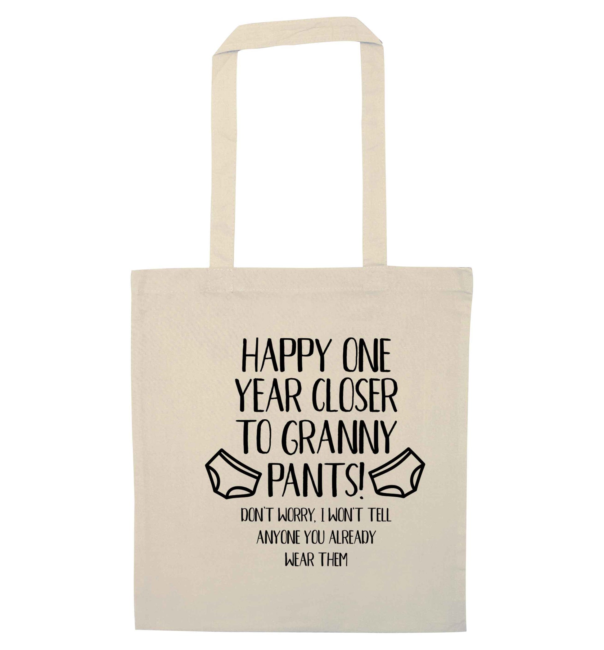 Happy one year closer to granny pants natural tote bag