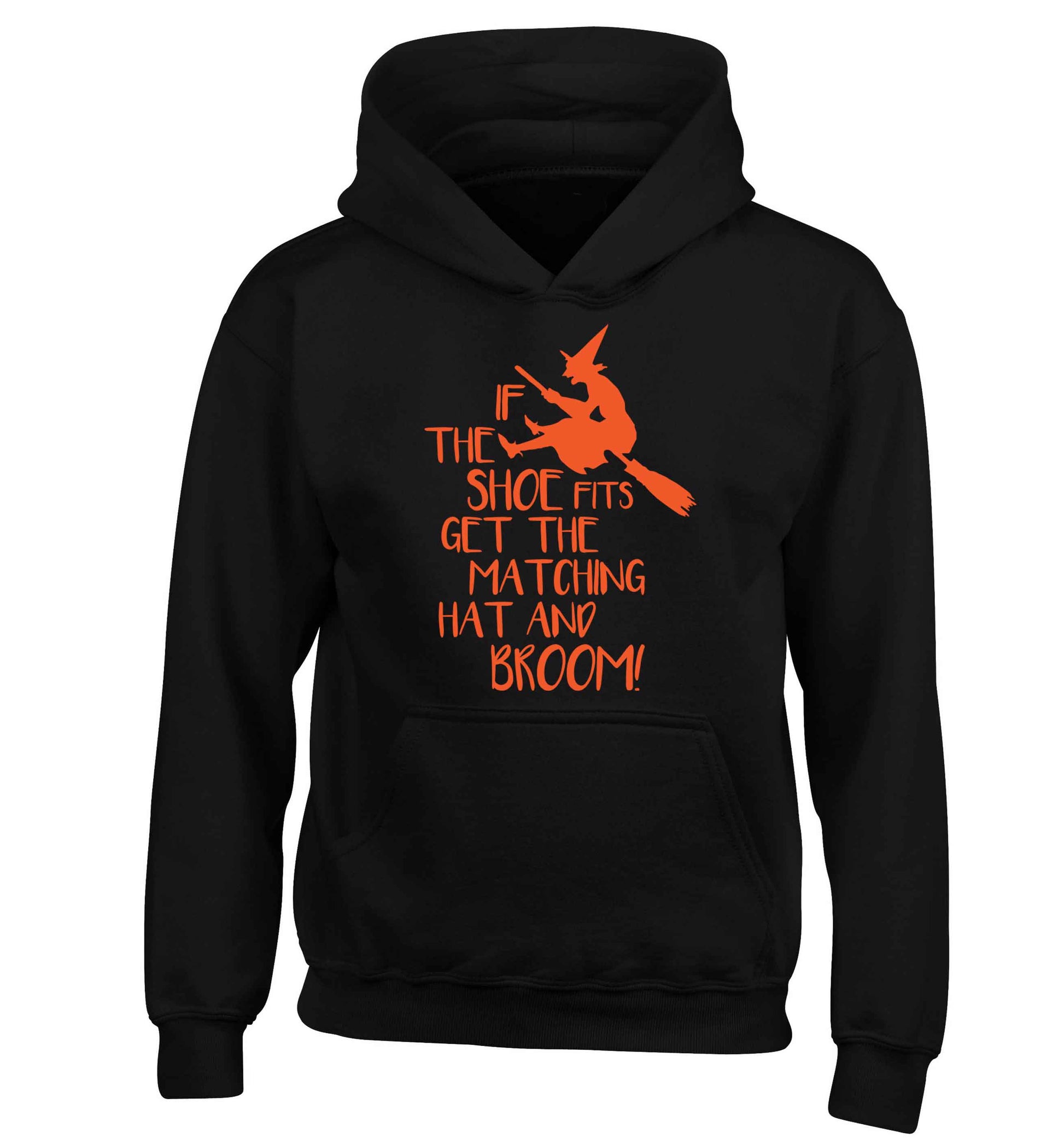 If the shoe fits get the matching hat and broom children's black hoodie 12-13 Years
