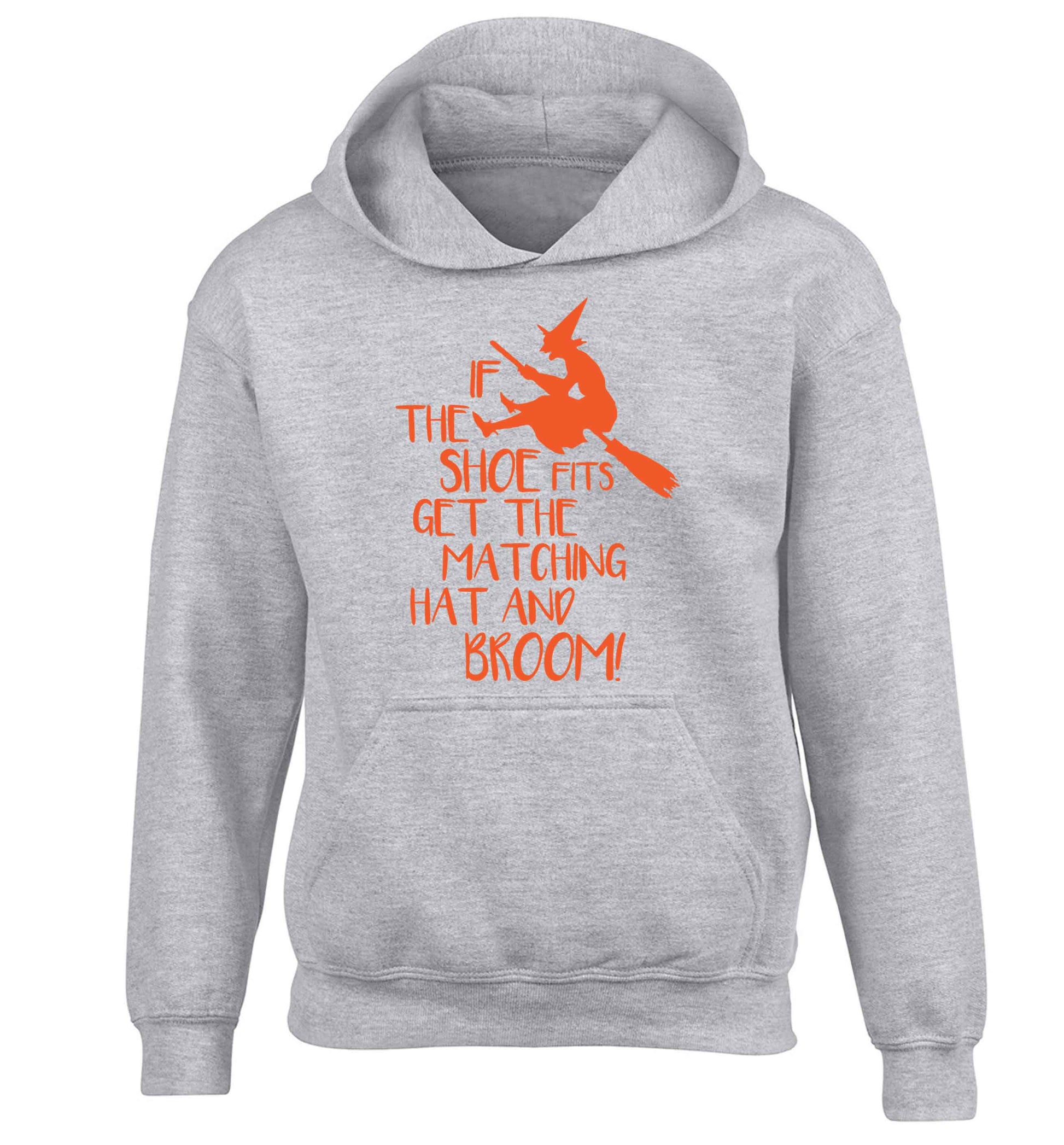 If the shoe fits get the matching hat and broom children's grey hoodie 12-13 Years