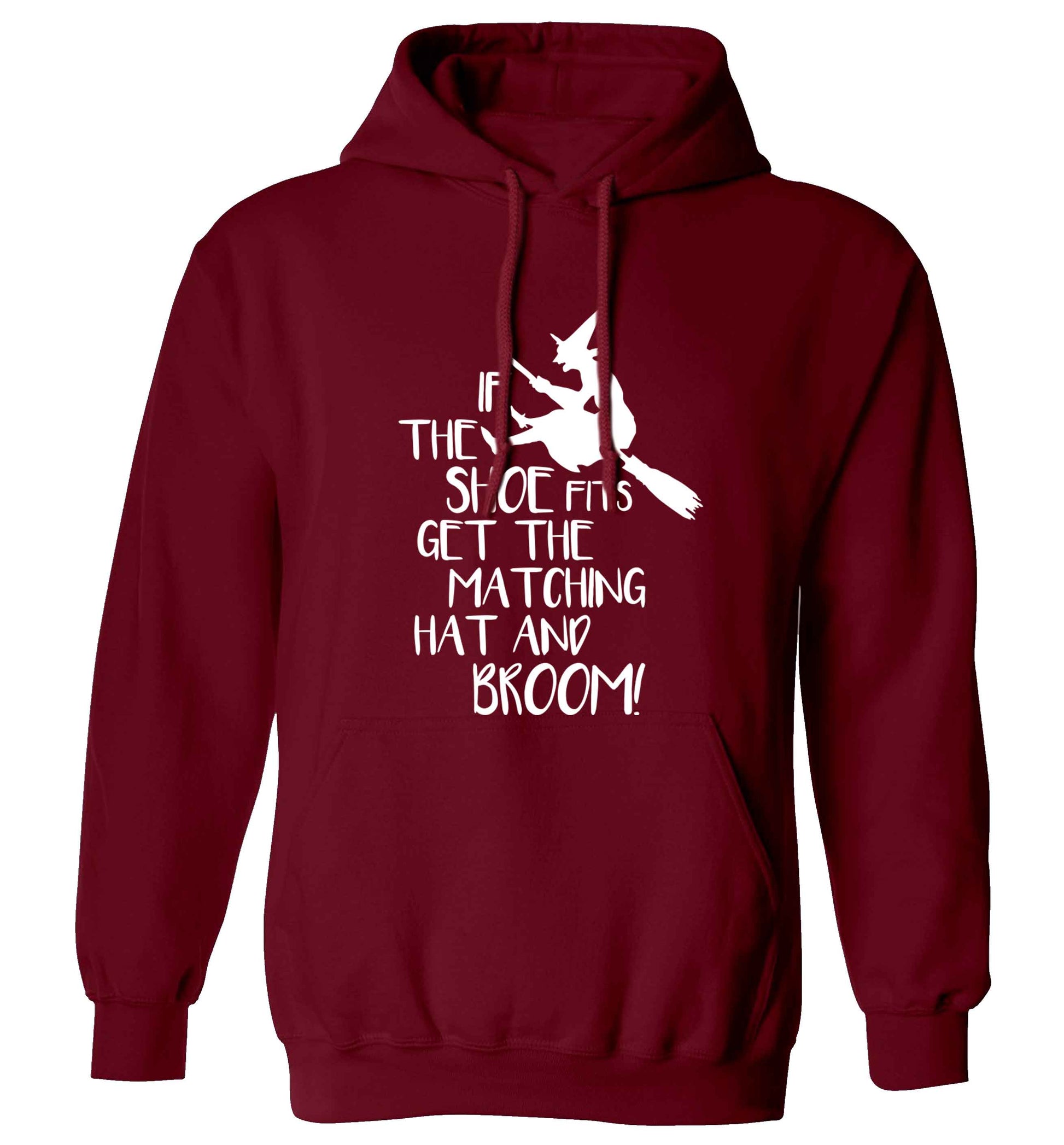 If the shoe fits get the matching hat and broom adults unisex maroon hoodie 2XL