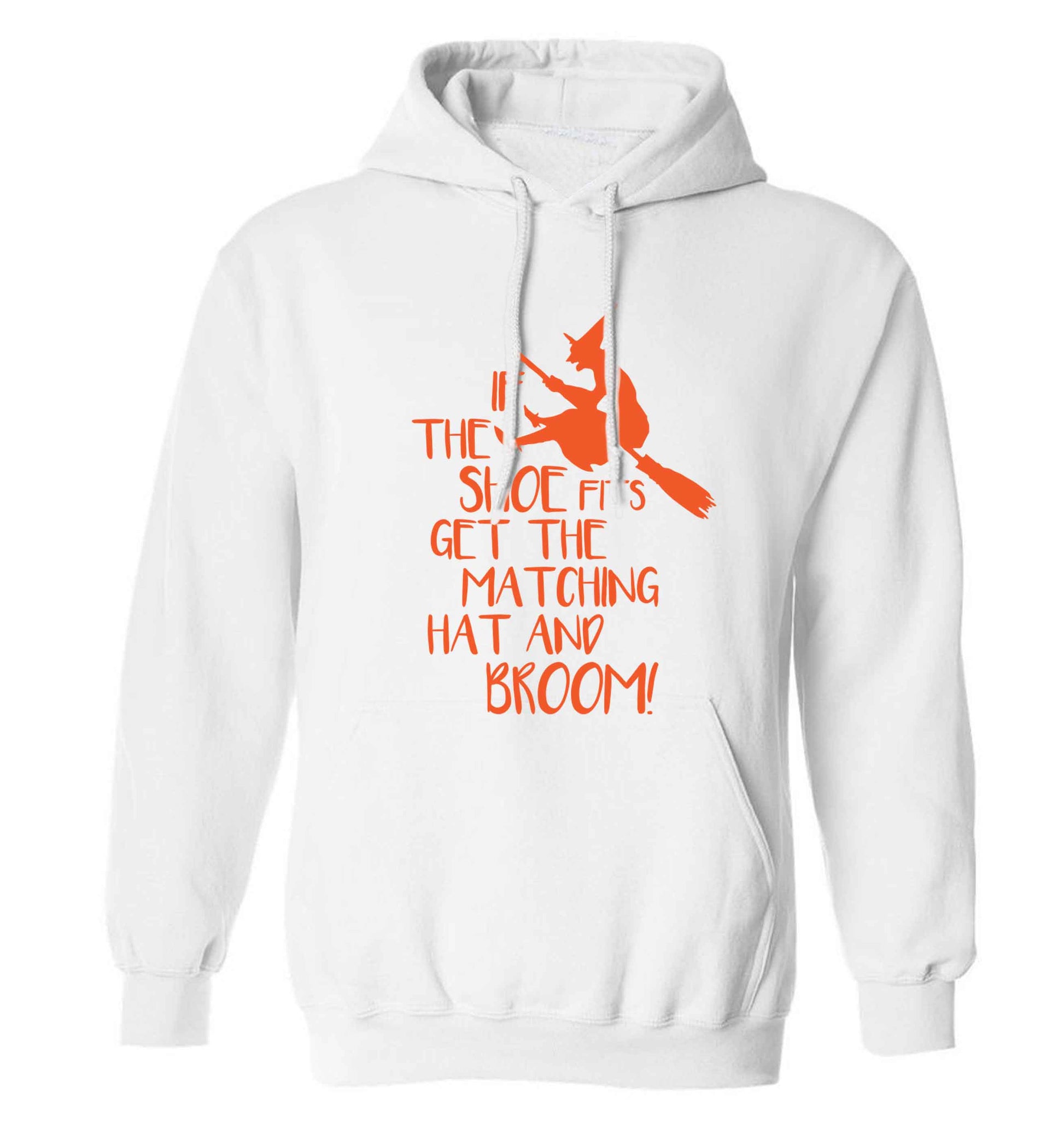 If the shoe fits get the matching hat and broom adults unisex white hoodie 2XL