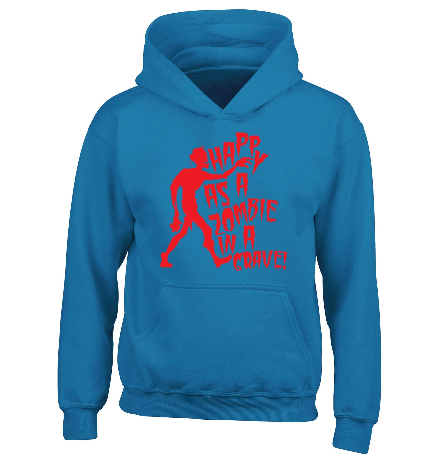 Happy as a zombie in a grave! children's blue hoodie 12-13 Years