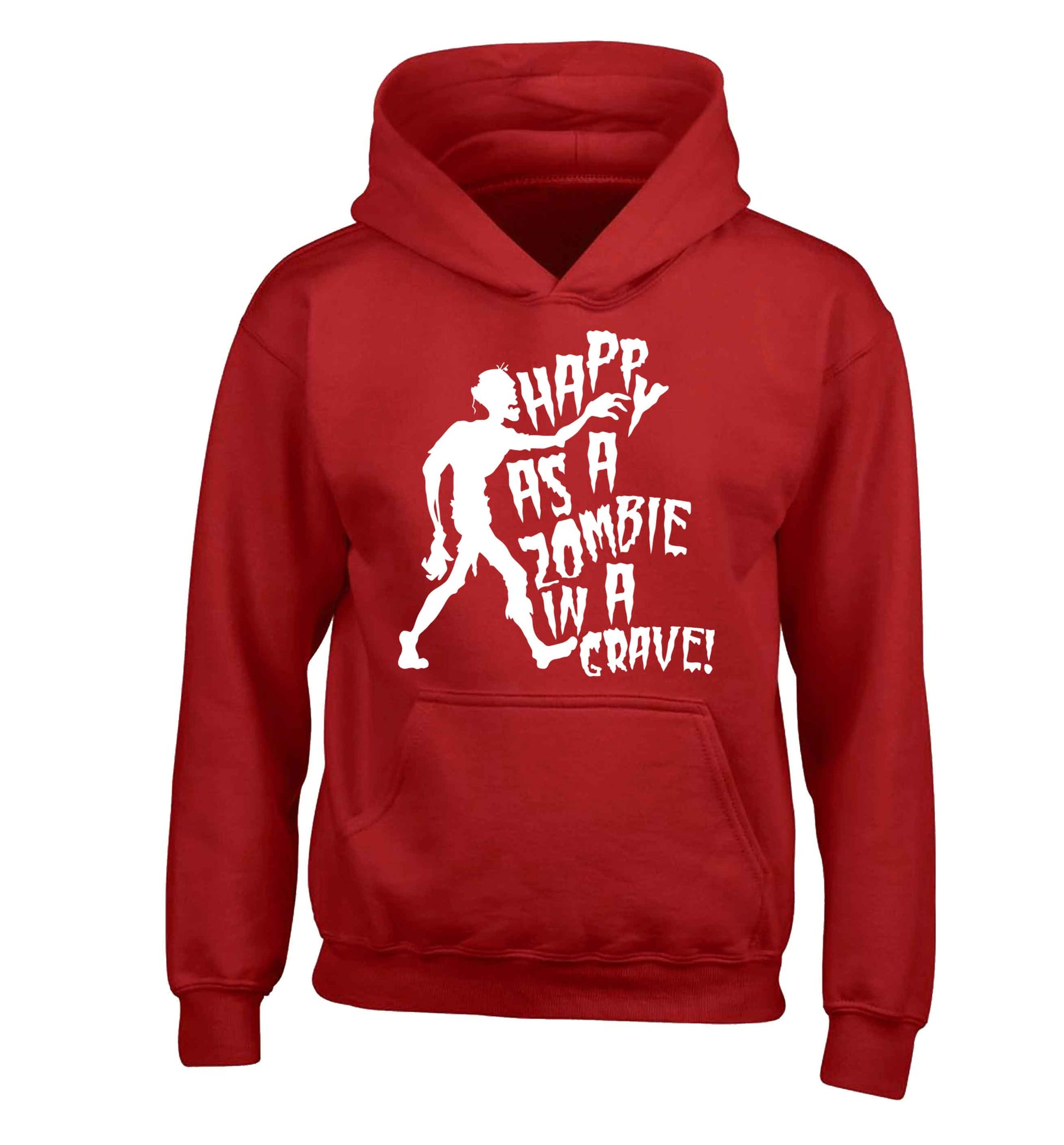 Happy as a zombie in a grave! children's red hoodie 12-13 Years