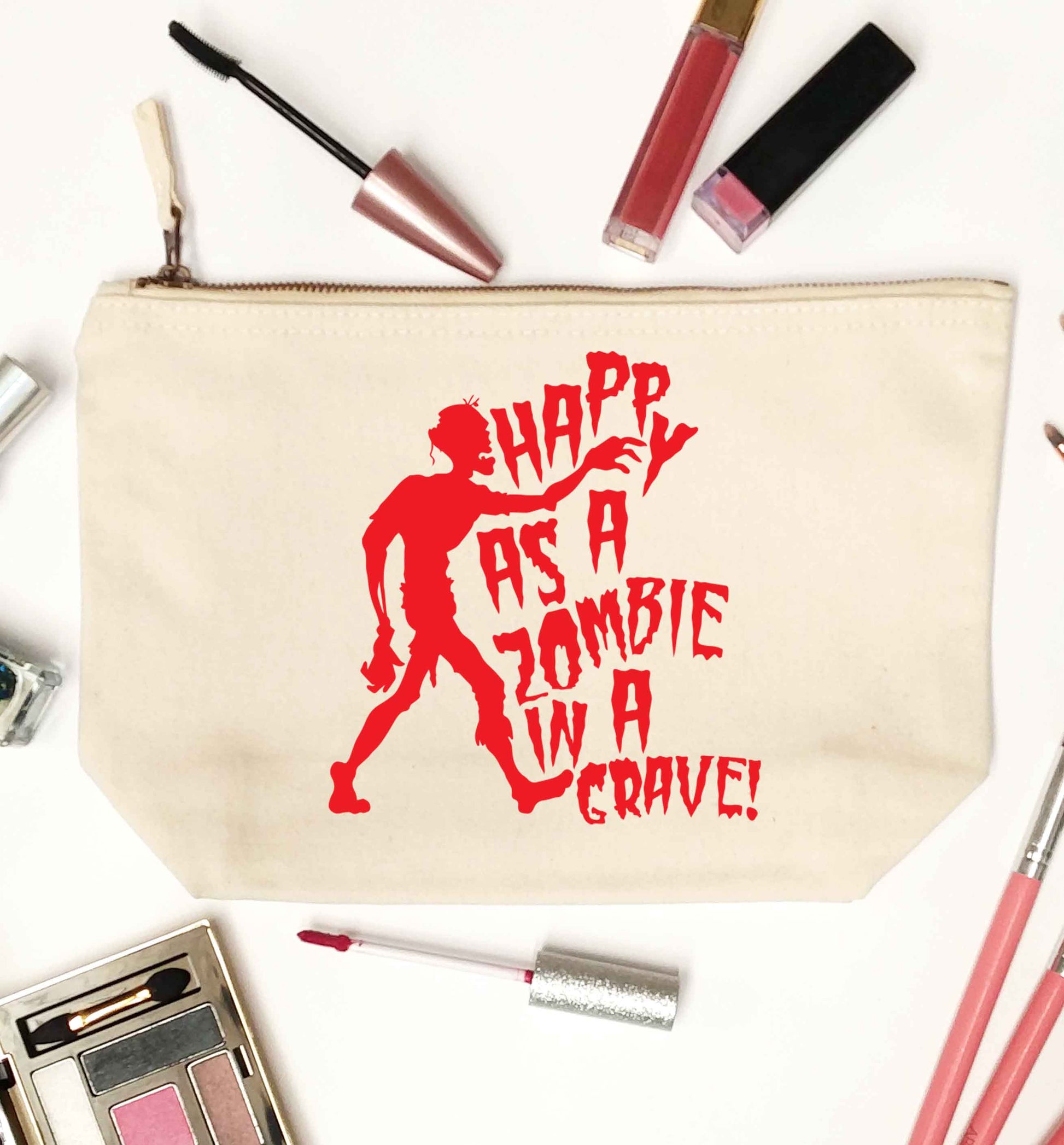 Happy as a zombie in a grave! natural makeup bag