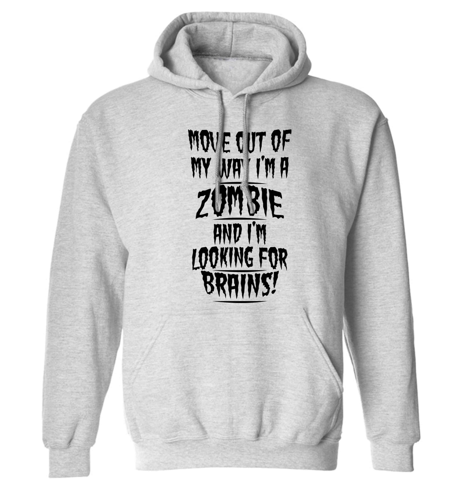 I'm a zombie and I'm looking for brains! adults unisex grey hoodie 2XL