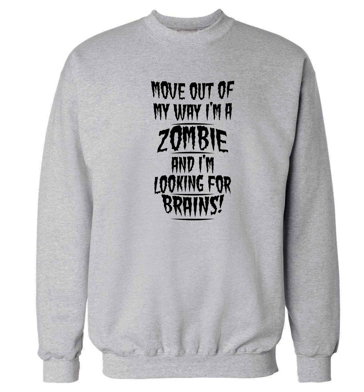 I'm a zombie and I'm looking for brains! Adult's unisex grey Sweater 2XL