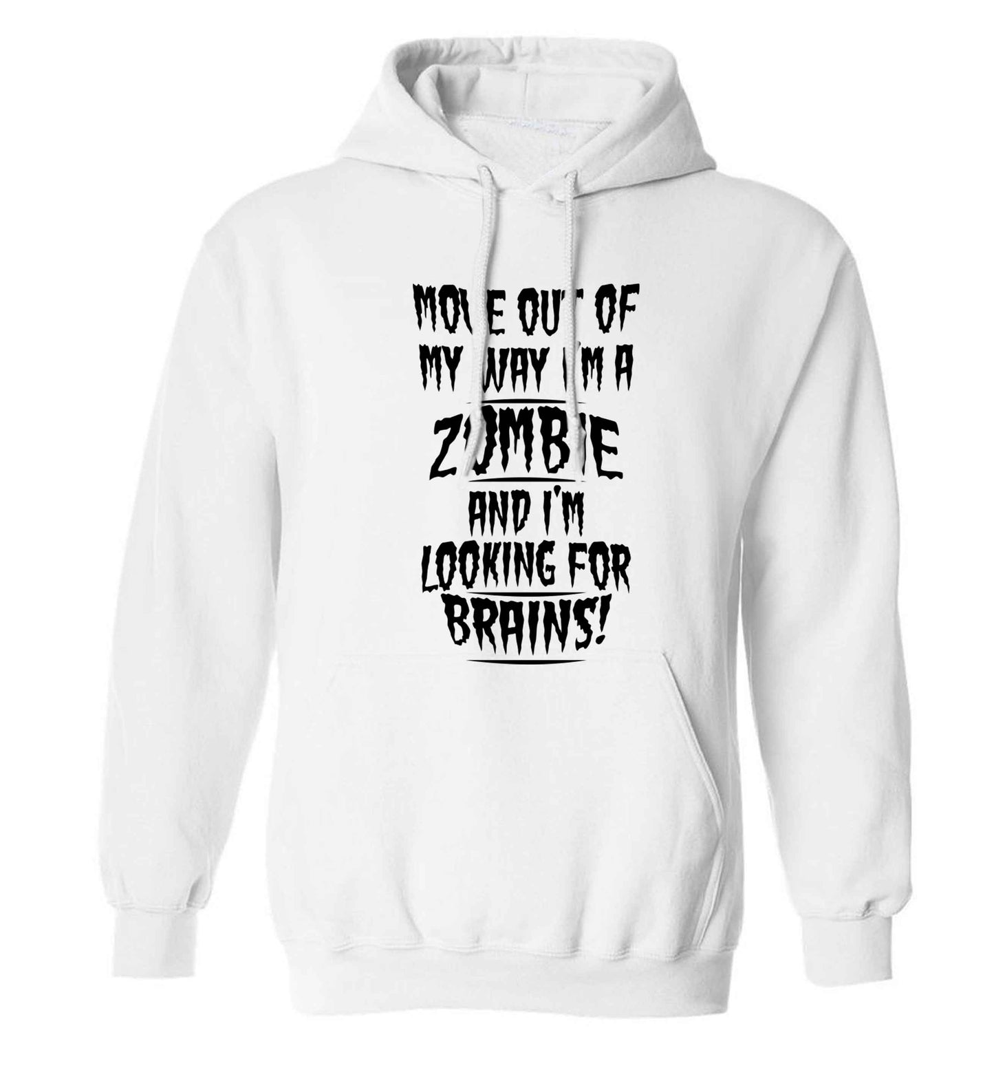 I'm a zombie and I'm looking for brains! adults unisex white hoodie 2XL