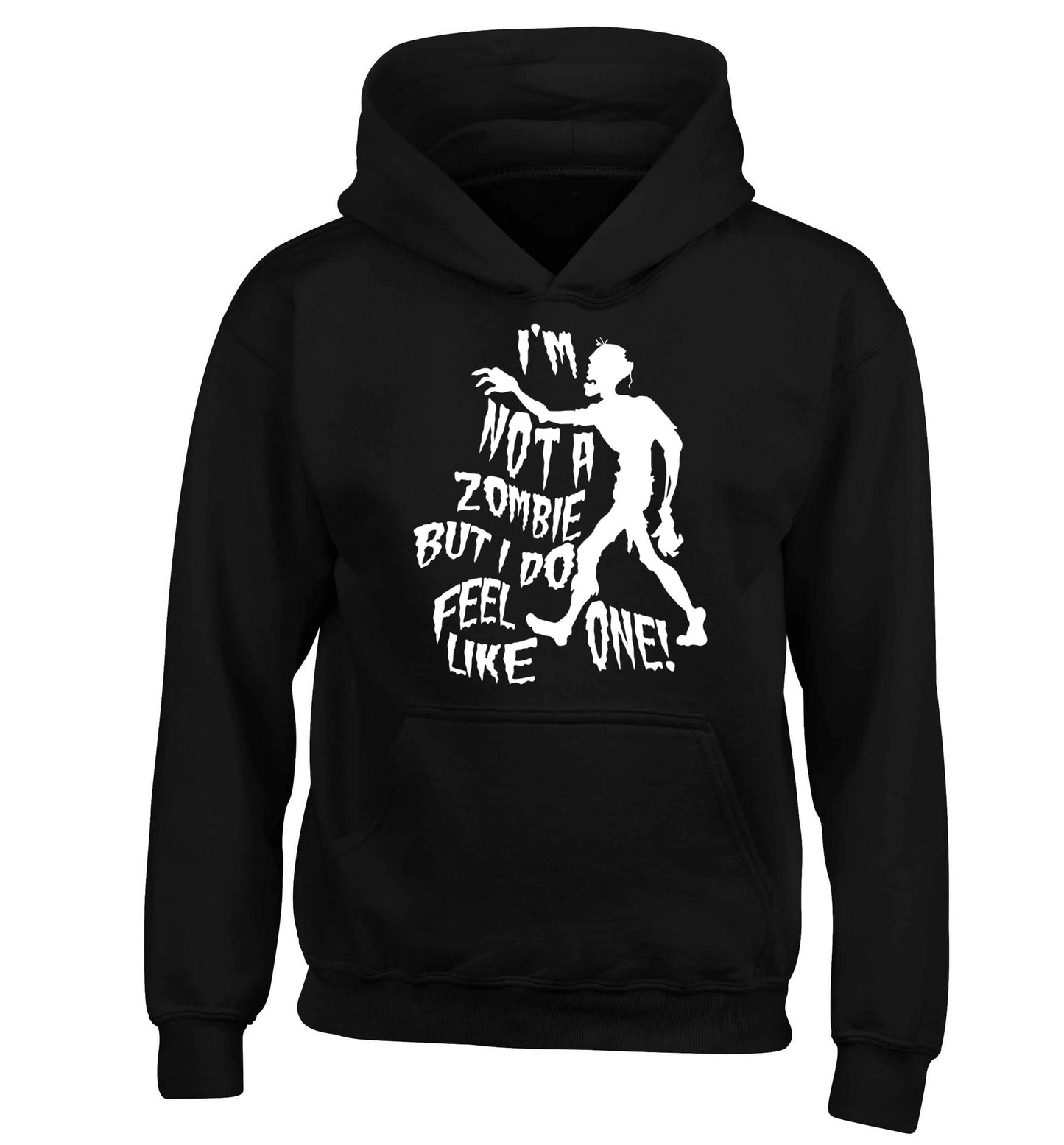 I'm not a zombie but I do feel like one! children's black hoodie 12-13 Years