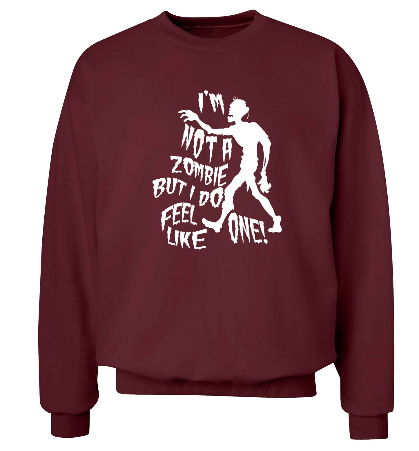 I'm not a zombie but I do feel like one! Adult's unisex maroon Sweater 2XL