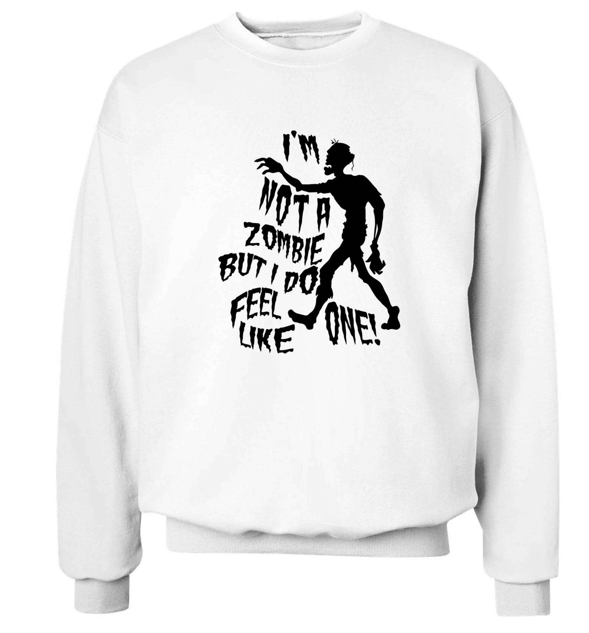 I'm not a zombie but I do feel like one! Adult's unisex white Sweater 2XL