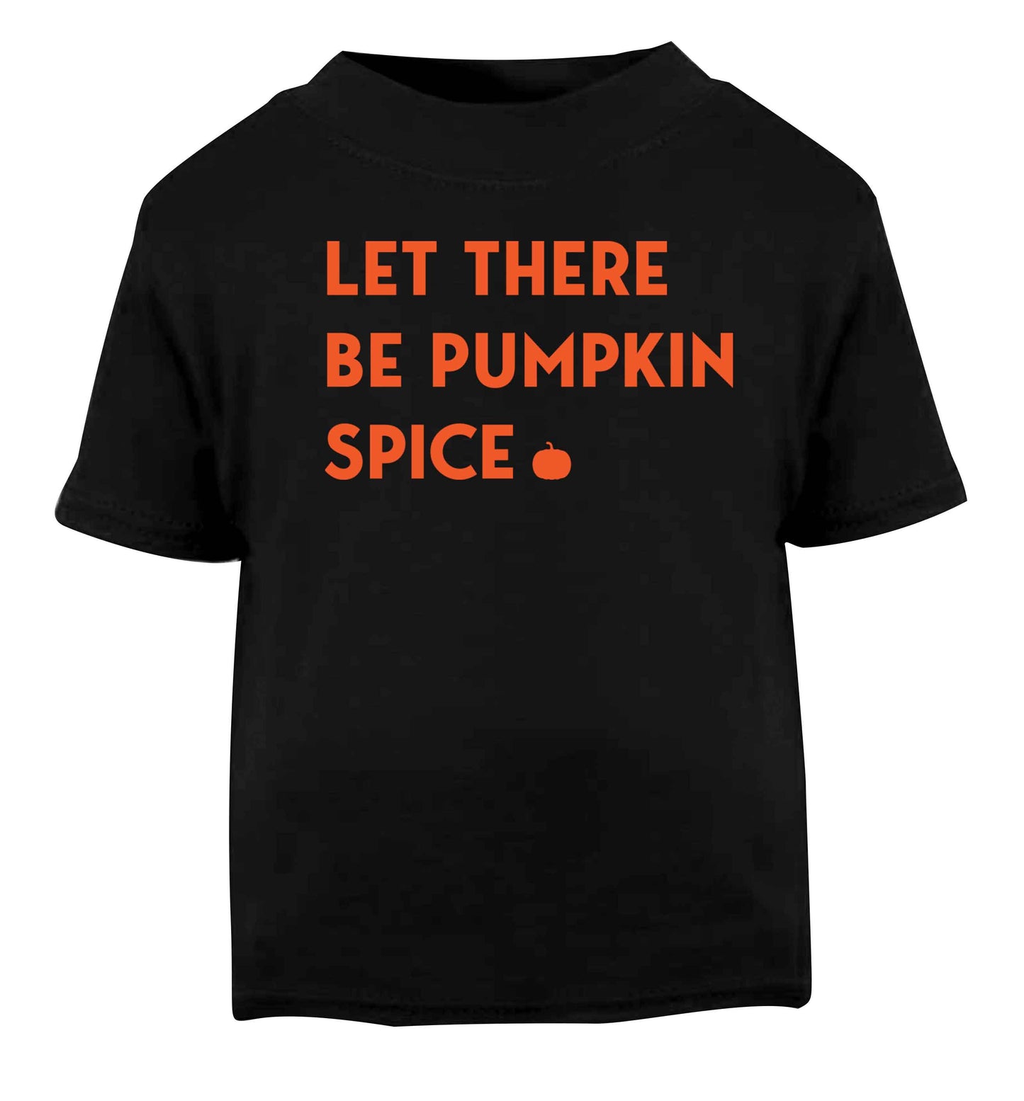 Let Be Pumpkin Spice Black baby toddler Tshirt 2 years