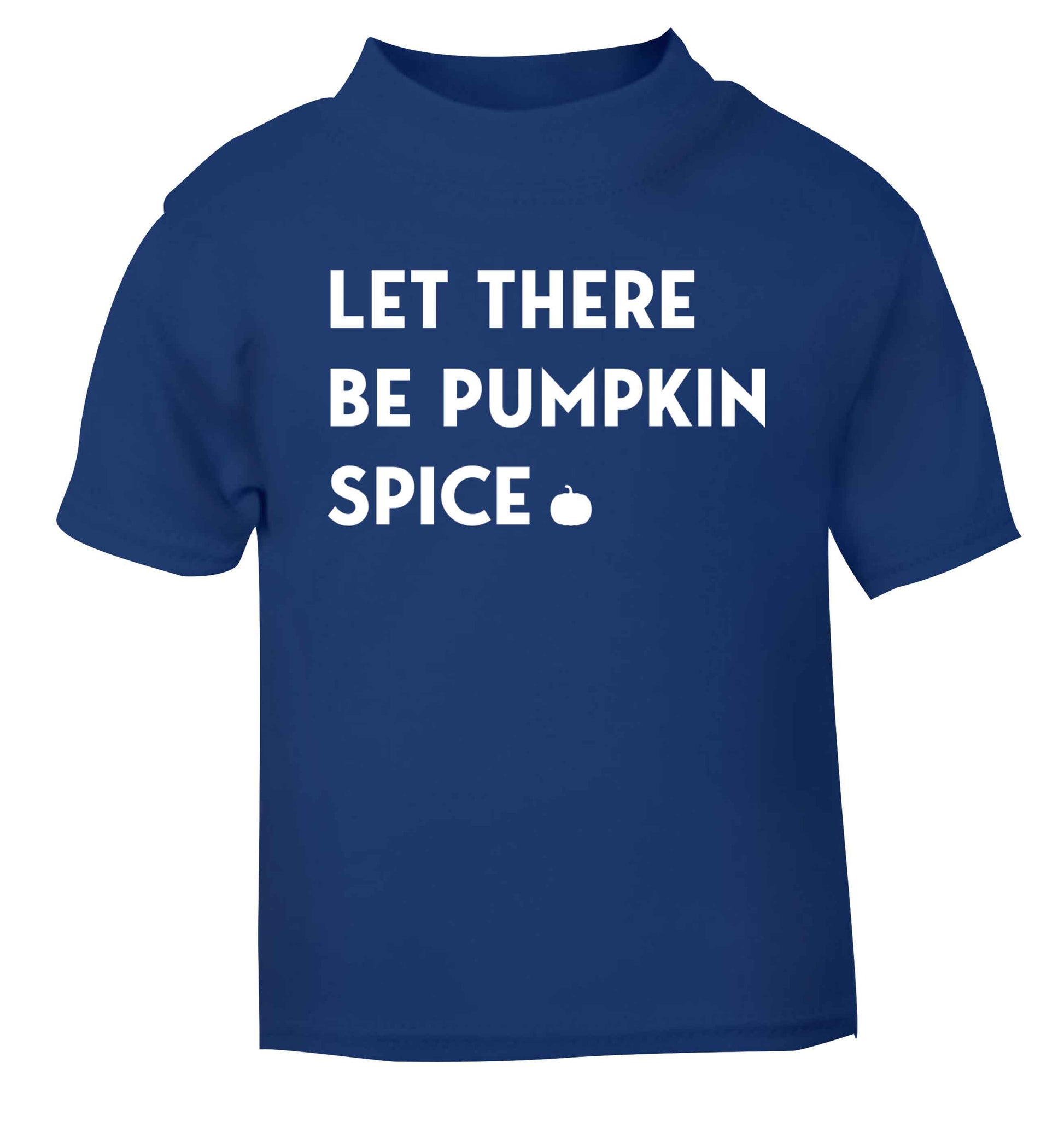 Let Be Pumpkin Spice blue baby toddler Tshirt 2 Years