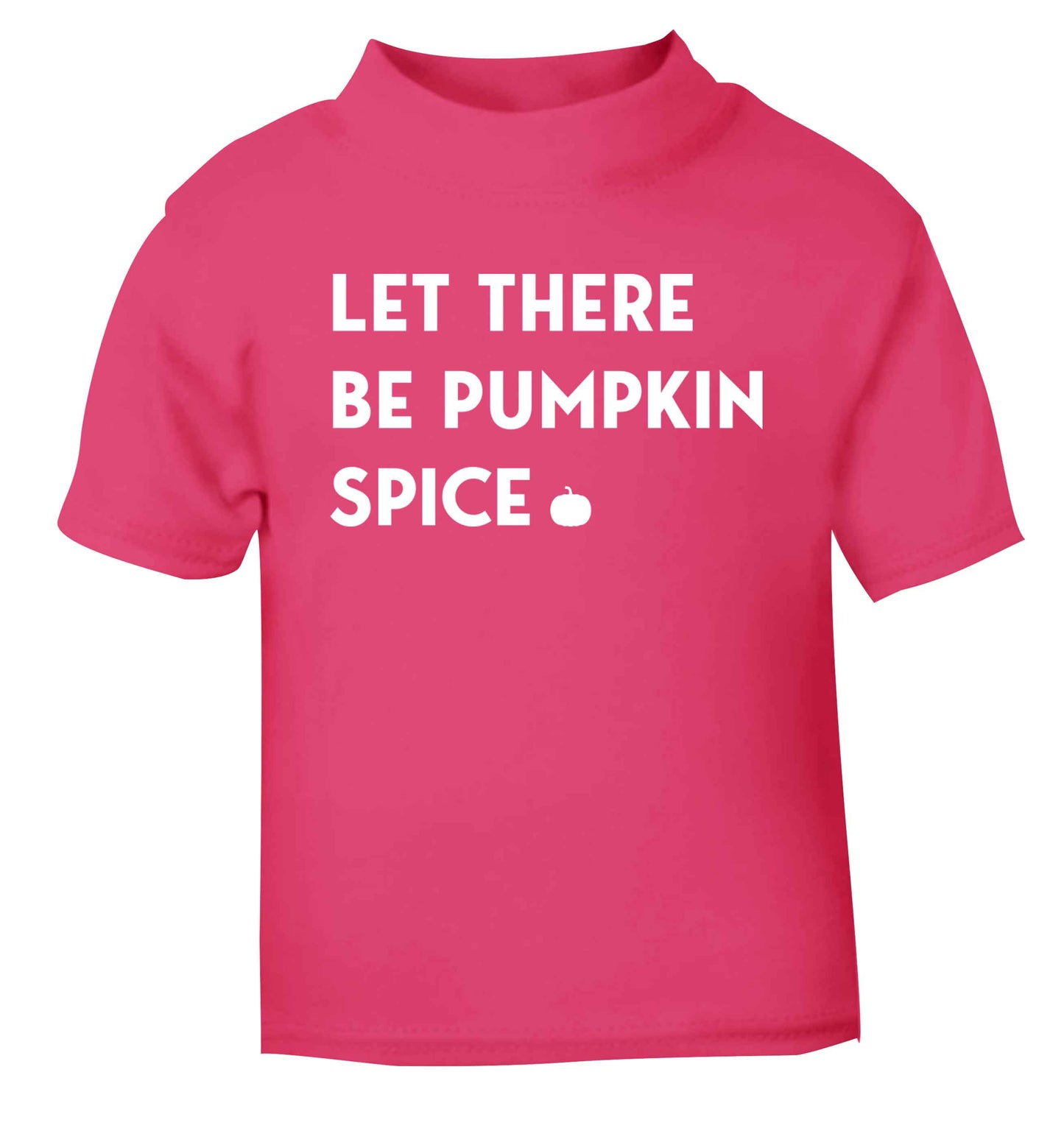 Let Be Pumpkin Spice pink baby toddler Tshirt 2 Years