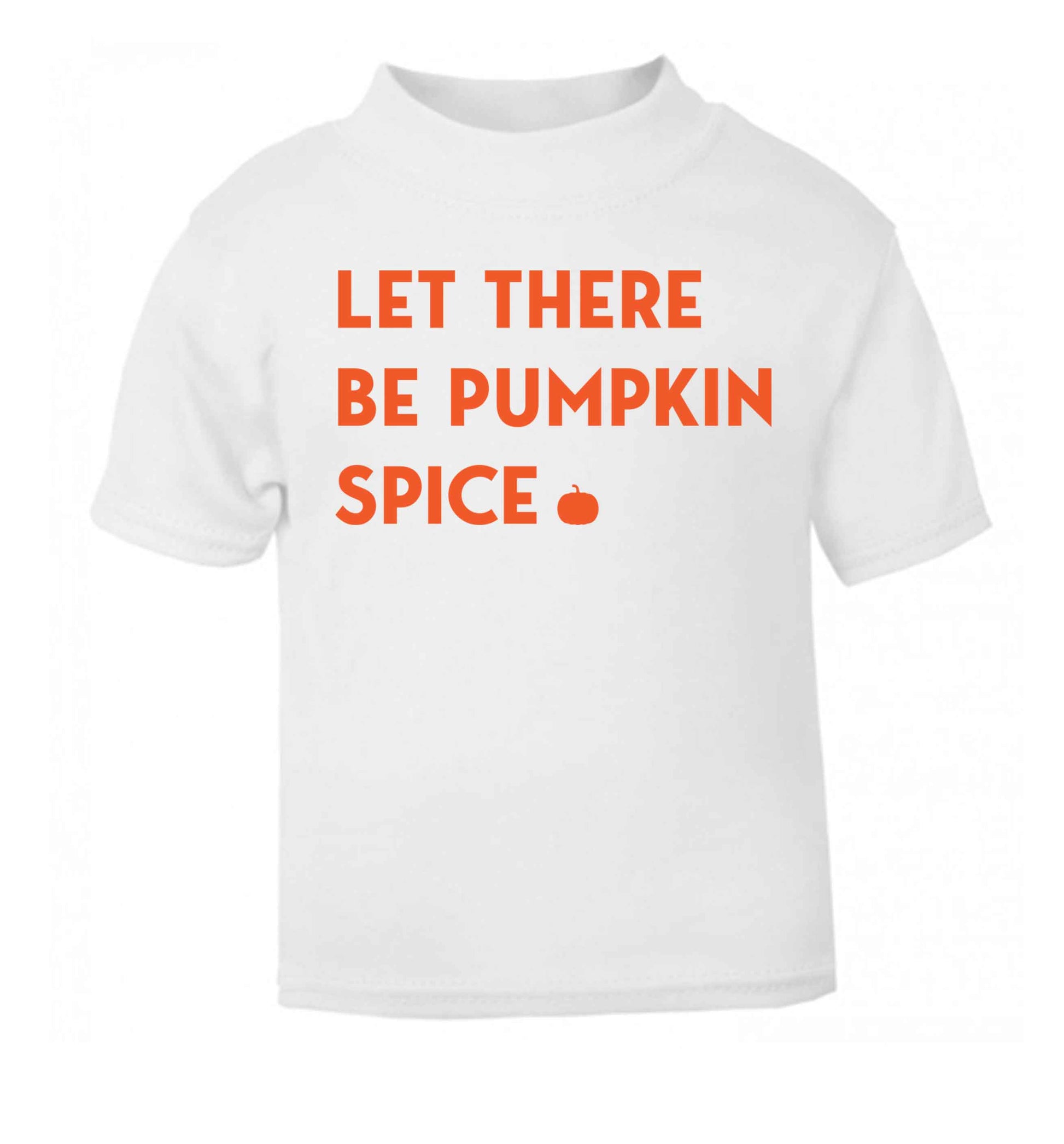 Let Be Pumpkin Spice white baby toddler Tshirt 2 Years