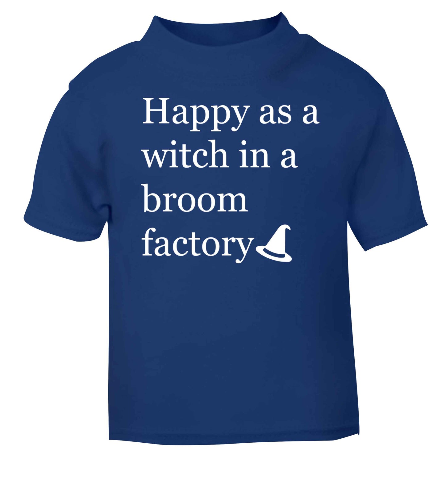 Happy as a witch in a broom factory blue baby toddler Tshirt 2 Years