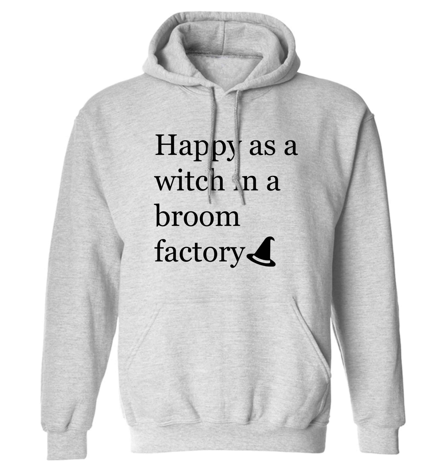 Happy as a witch in a broom factory adults unisex grey hoodie 2XL