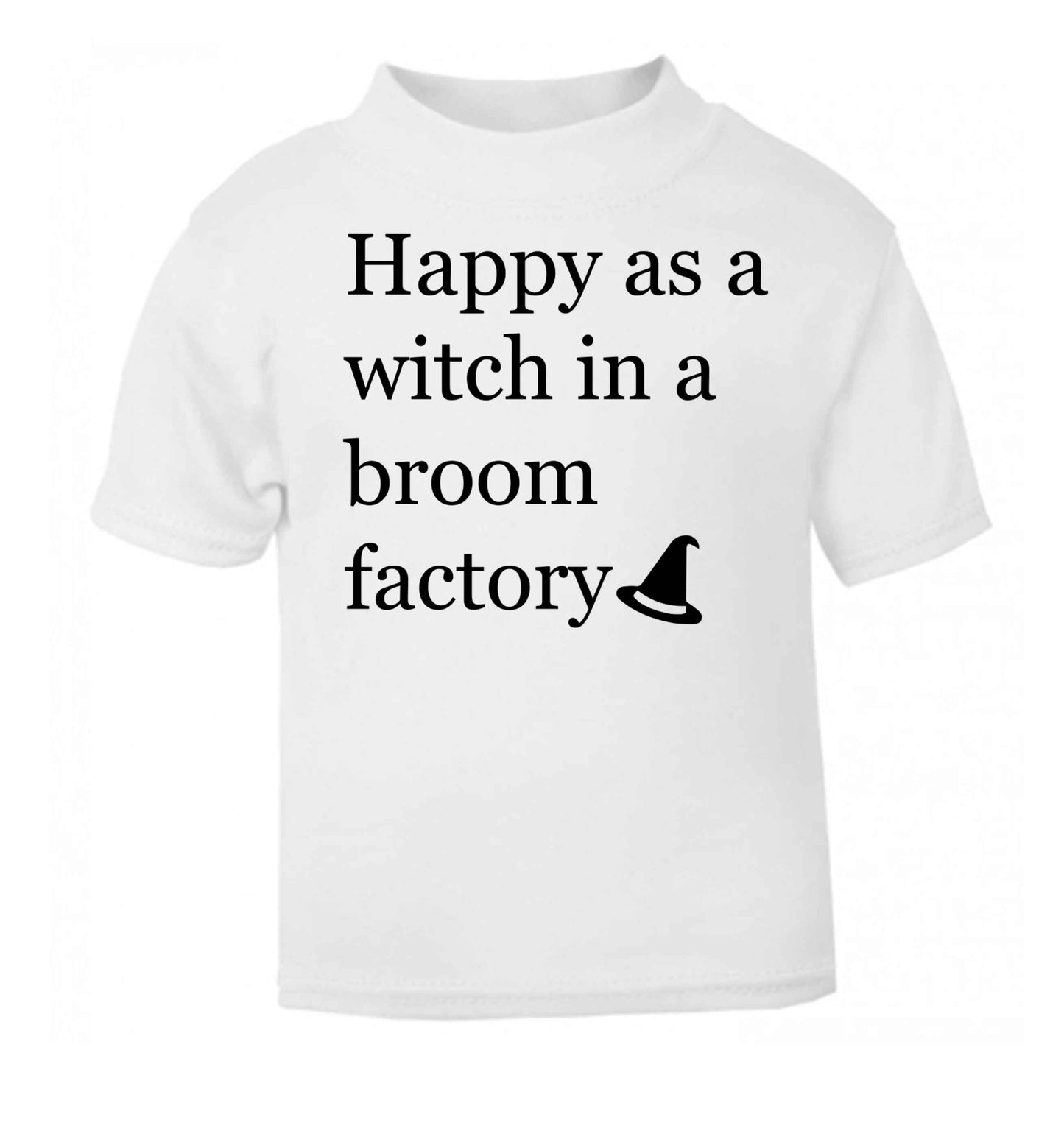 Happy as a witch in a broom factory white baby toddler Tshirt 2 Years