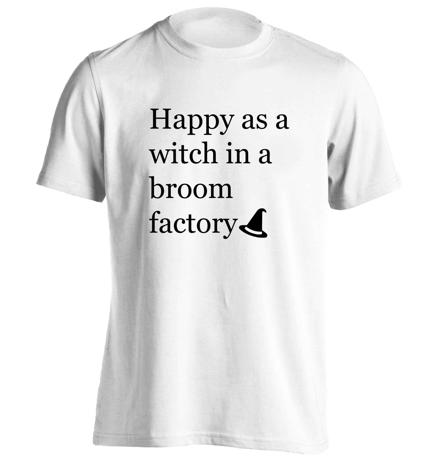 Happy as a witch in a broom factory adults unisex white Tshirt 2XL