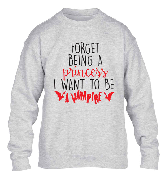 Forget being a princess I want to be a vampire children's grey sweater 12-13 Years