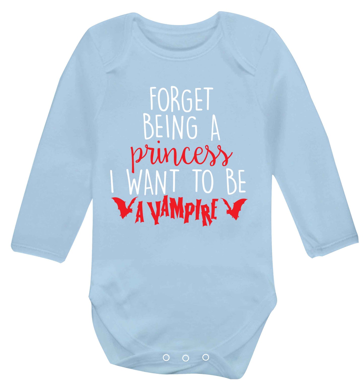 Forget being a princess I want to be a vampire Baby Vest long sleeved pale blue 6-12 months